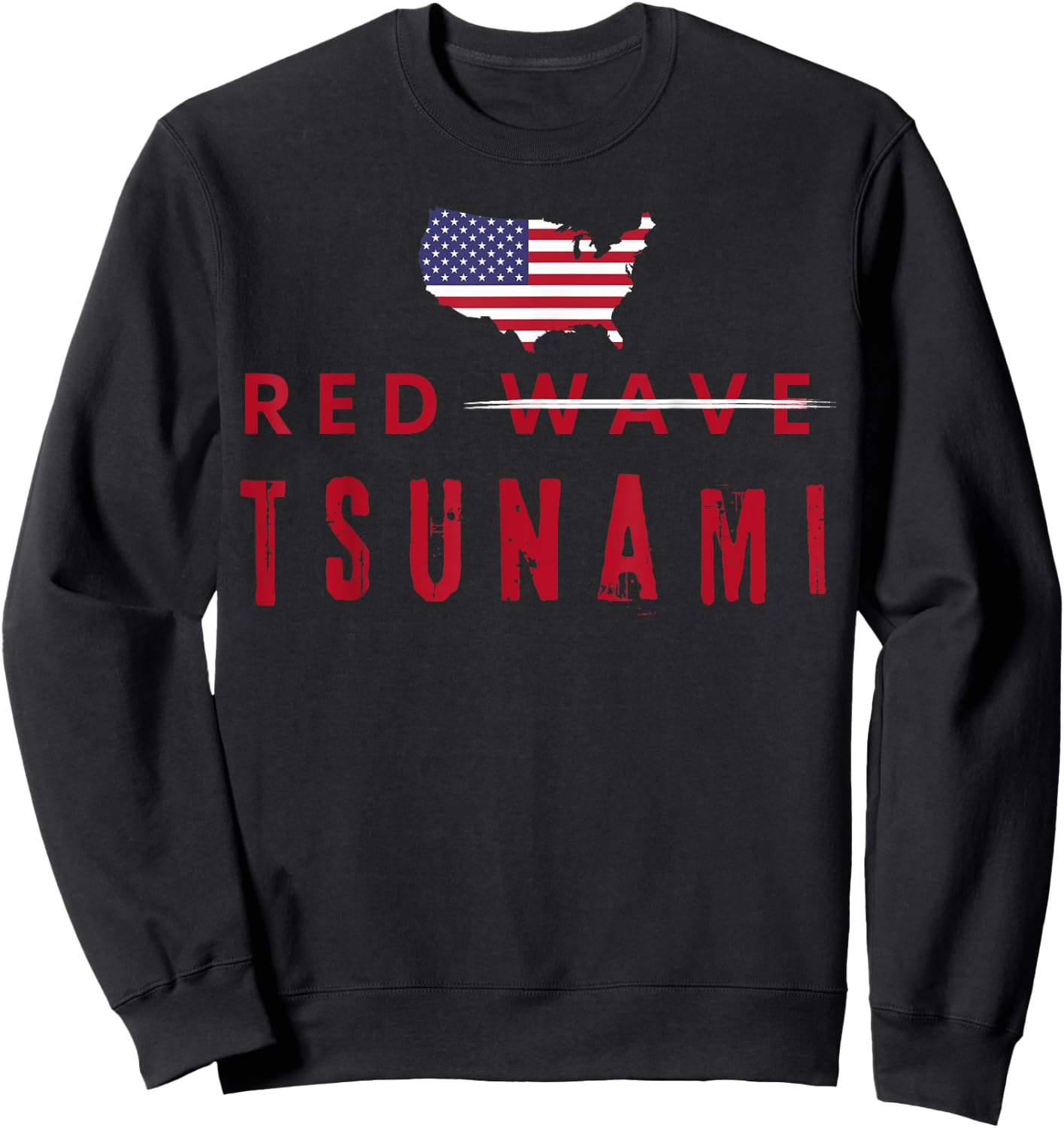 Red Wave Midterms Election Republican Vote Political Tsunami Sweatshirt - Sweatshirt | Black