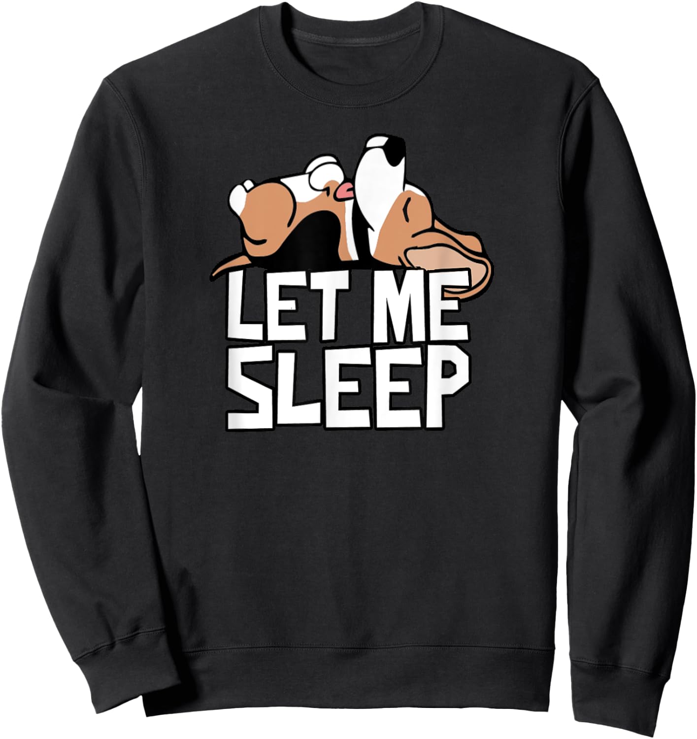 Funny Beagle Dog Let Me Sleep Cute Dog Men Women Kids Sweatshirt - Sweatshirt | Black