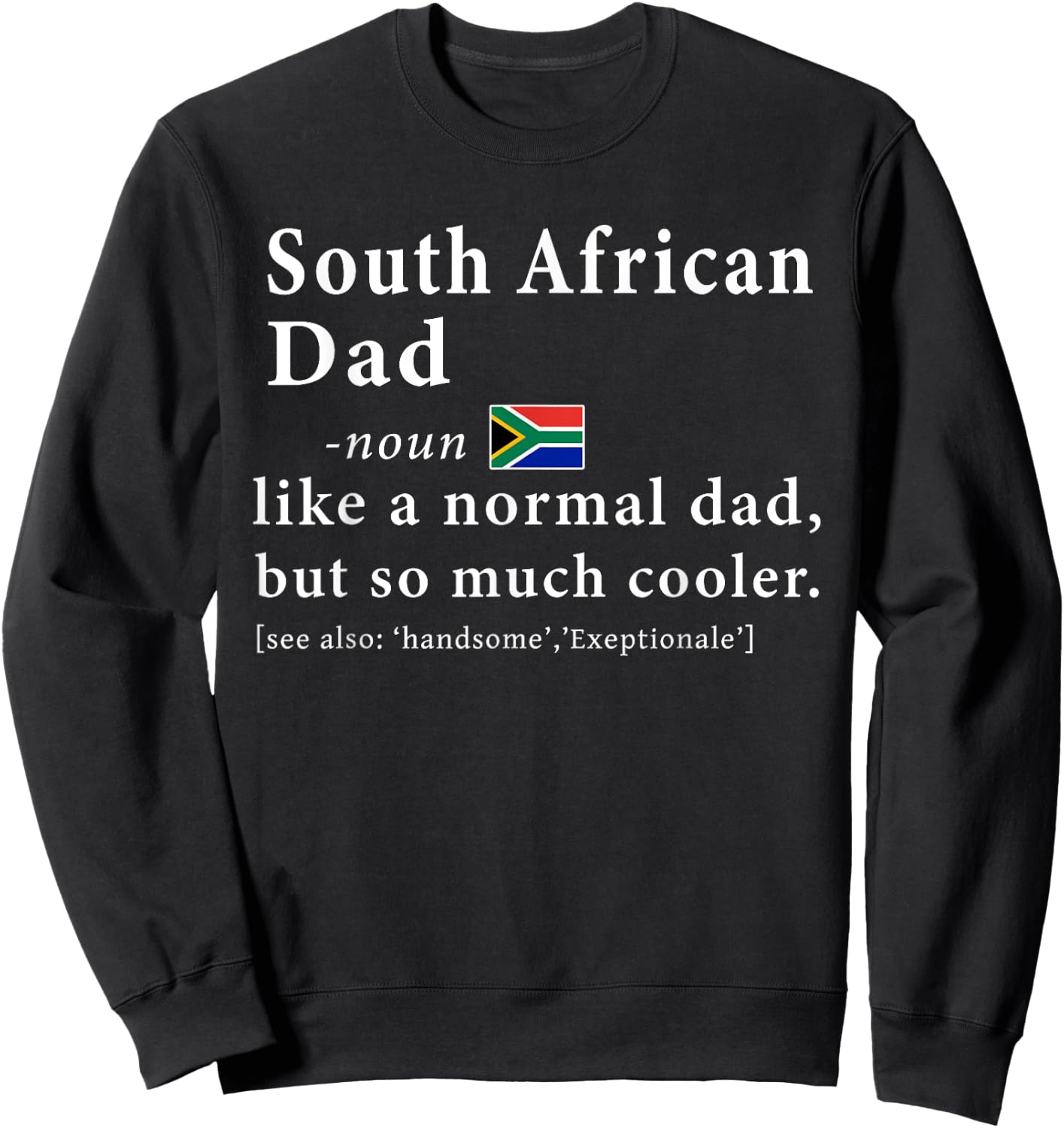 South African Dad Definition Shirt Fathers Day Gift Flag Sweatshirt - Sweatshirt | Black