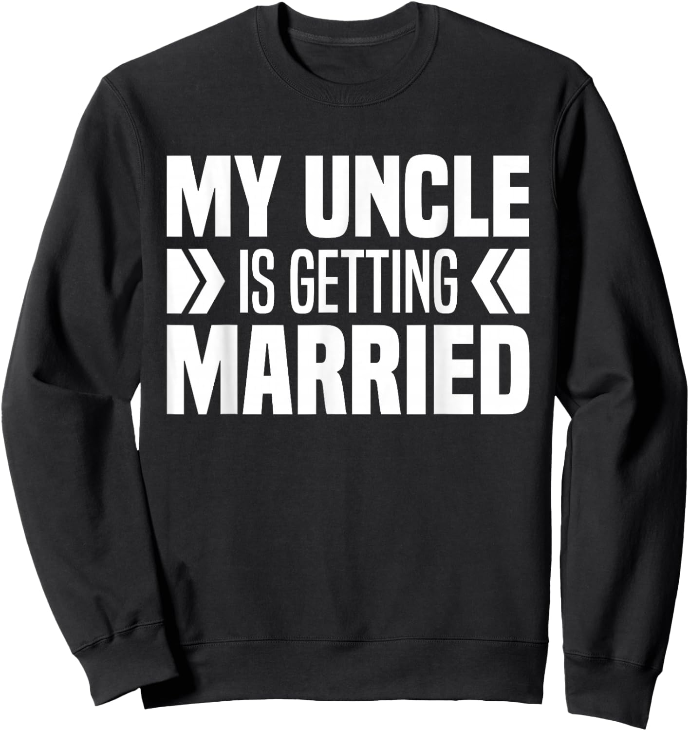 My Uncle Is Getting Married Niece Nephew Uncle Wedding Day Sweatshirt - Sweatshirt | Black