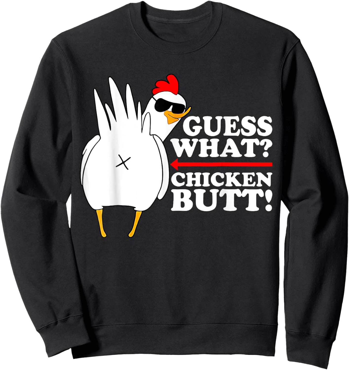 Guess What Chicken Butt Sweatshirt - Sweatshirt | Black