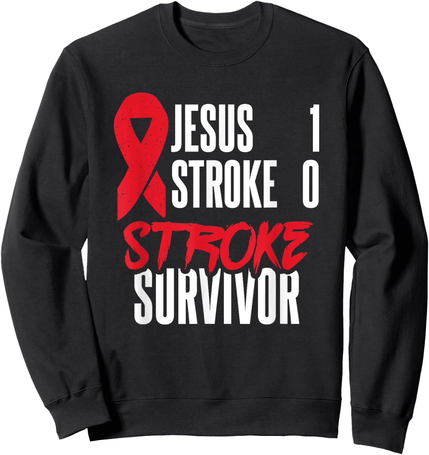 Jesus 1 Stroke 0 Stoke Awareness Stroke Survivor Sweatshirt - Sweatshirt | Black