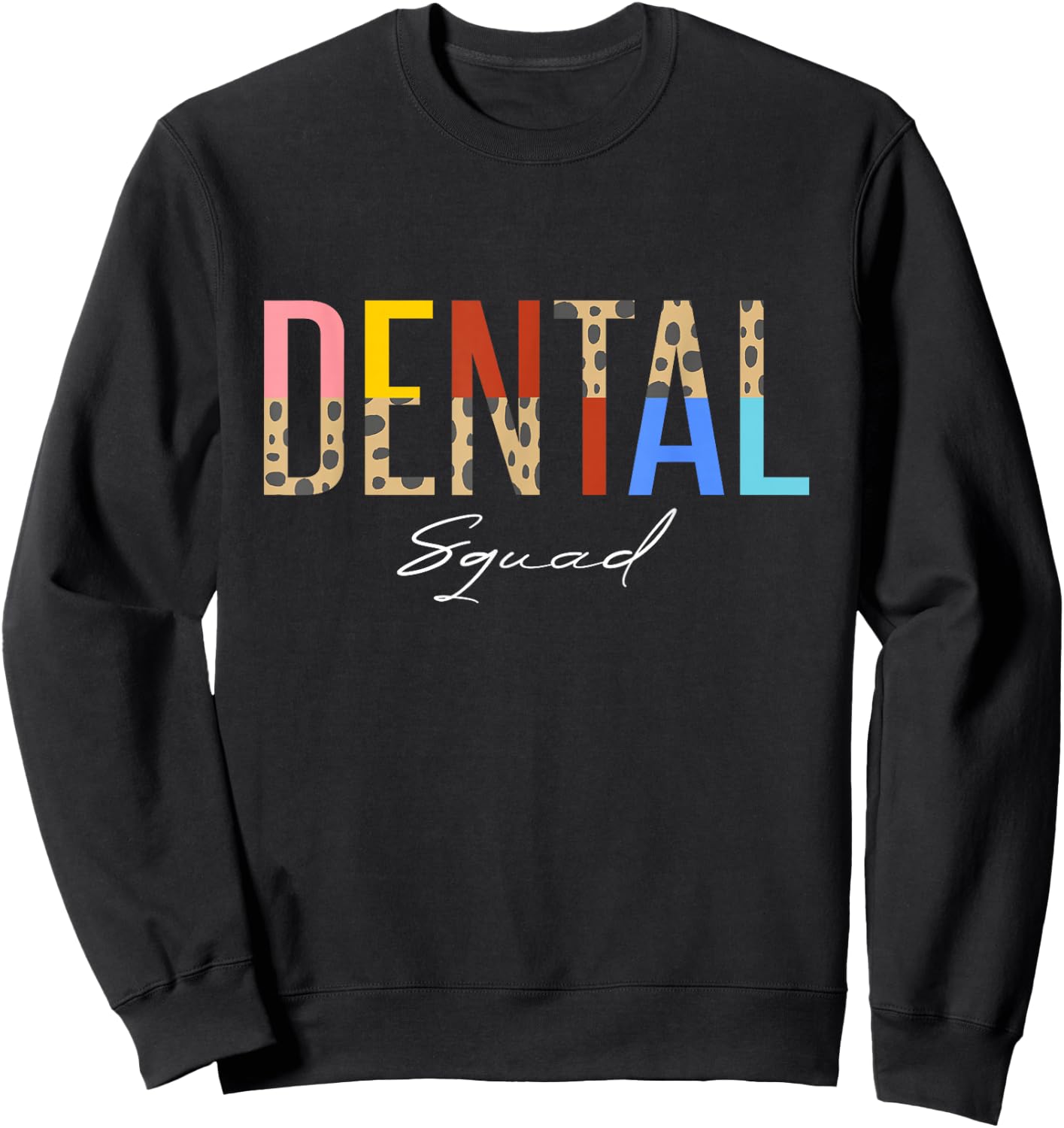 Dental Squad, Dentistry Dentist and Dental Assistant Sweatshirt - Sweatshirt | Black