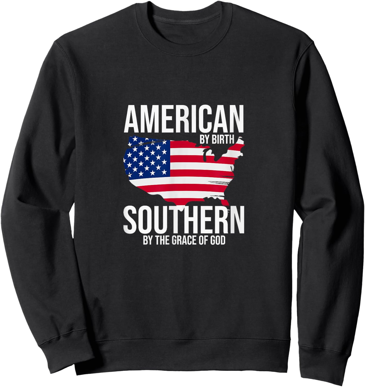 Southern By The Grace of God American By Birth Southland Map Sweatshirt - Sweatshirt | Black