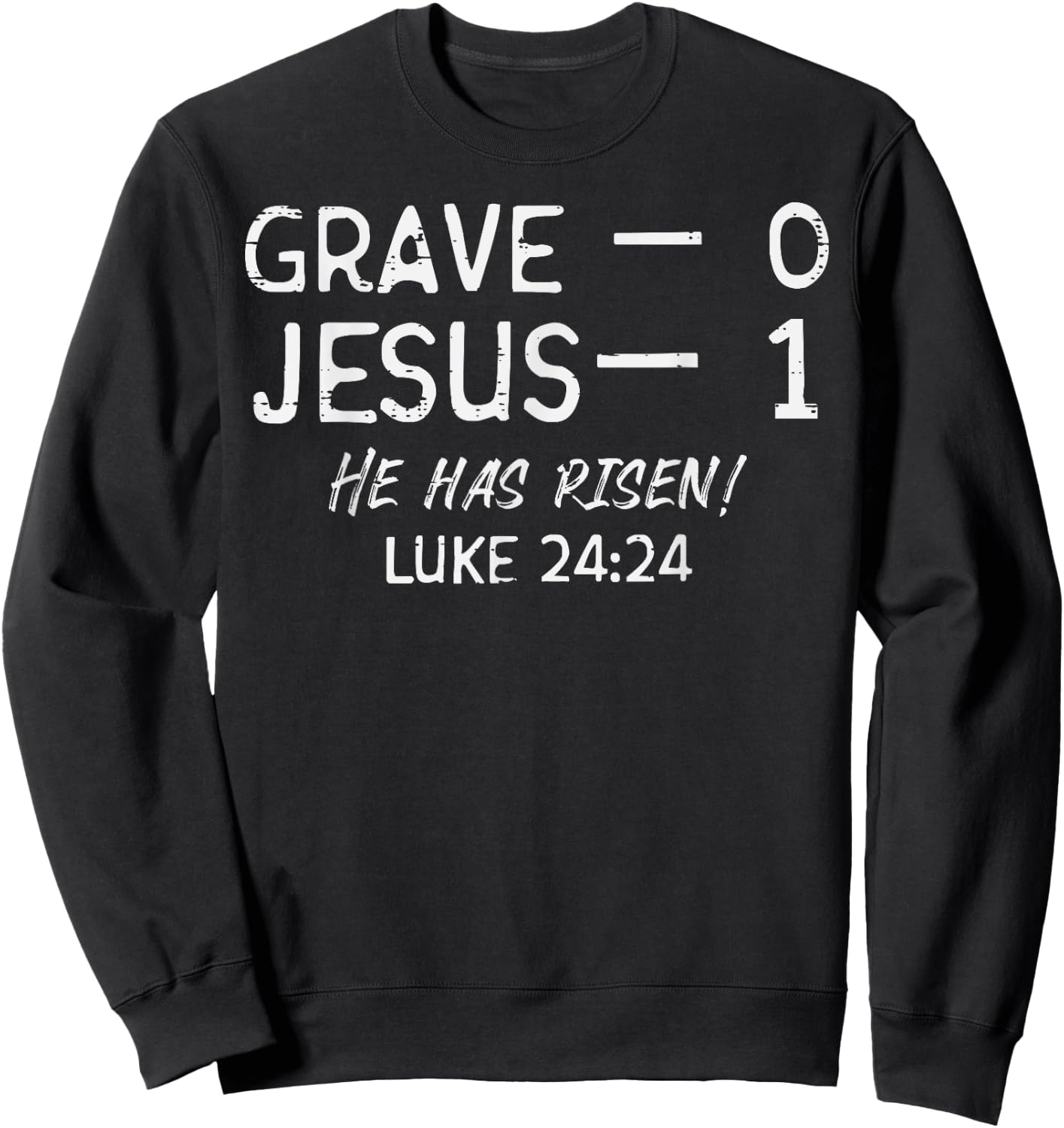Grave 0 Jesus 1 He Has Risen Jesus Religious Easter Christ Sweatshirt - Sweatshirt | Black