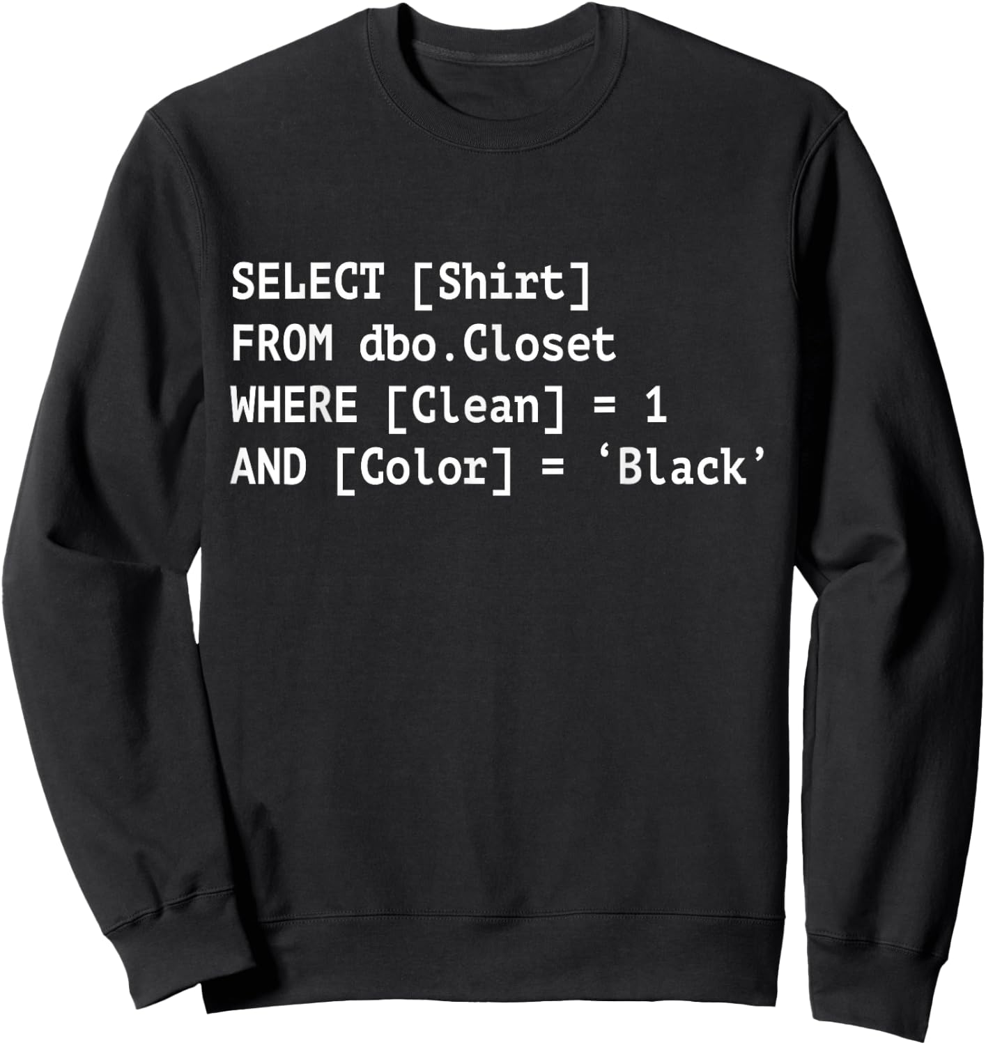 Funny SQL Coder Shirt Programmer Programming Sweatshirt - Sweatshirt | Black