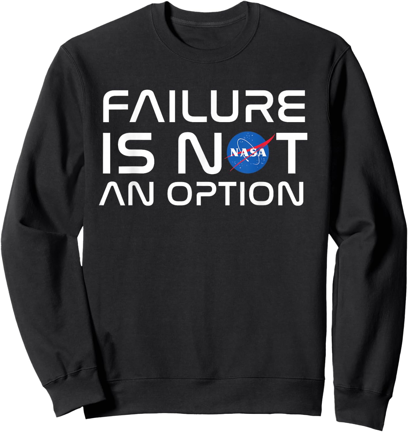 NASA Failure is Not an Option Sweatshirt - Sweatshirt | Black