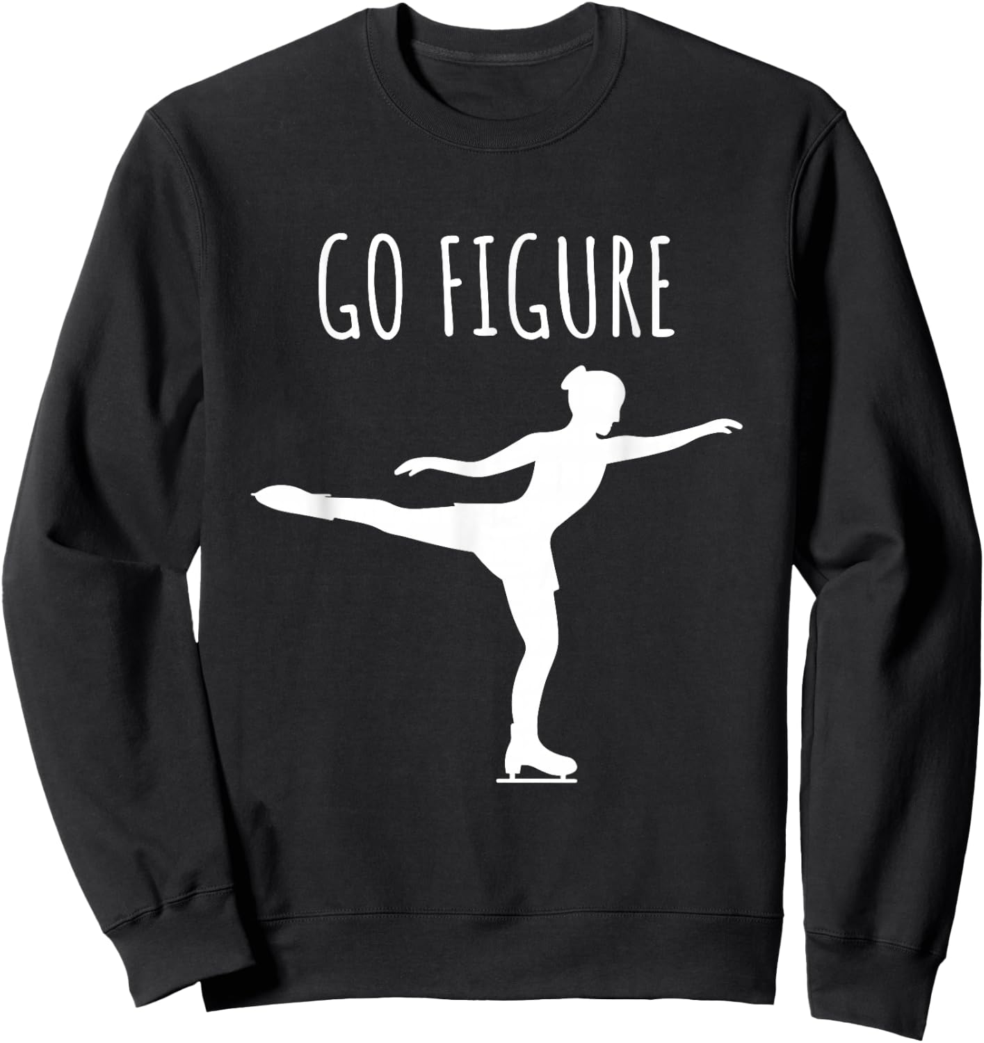 Figure Skating Women Girls Skater Funny Go Figure Sweatshirt - Sweatshirt | Black