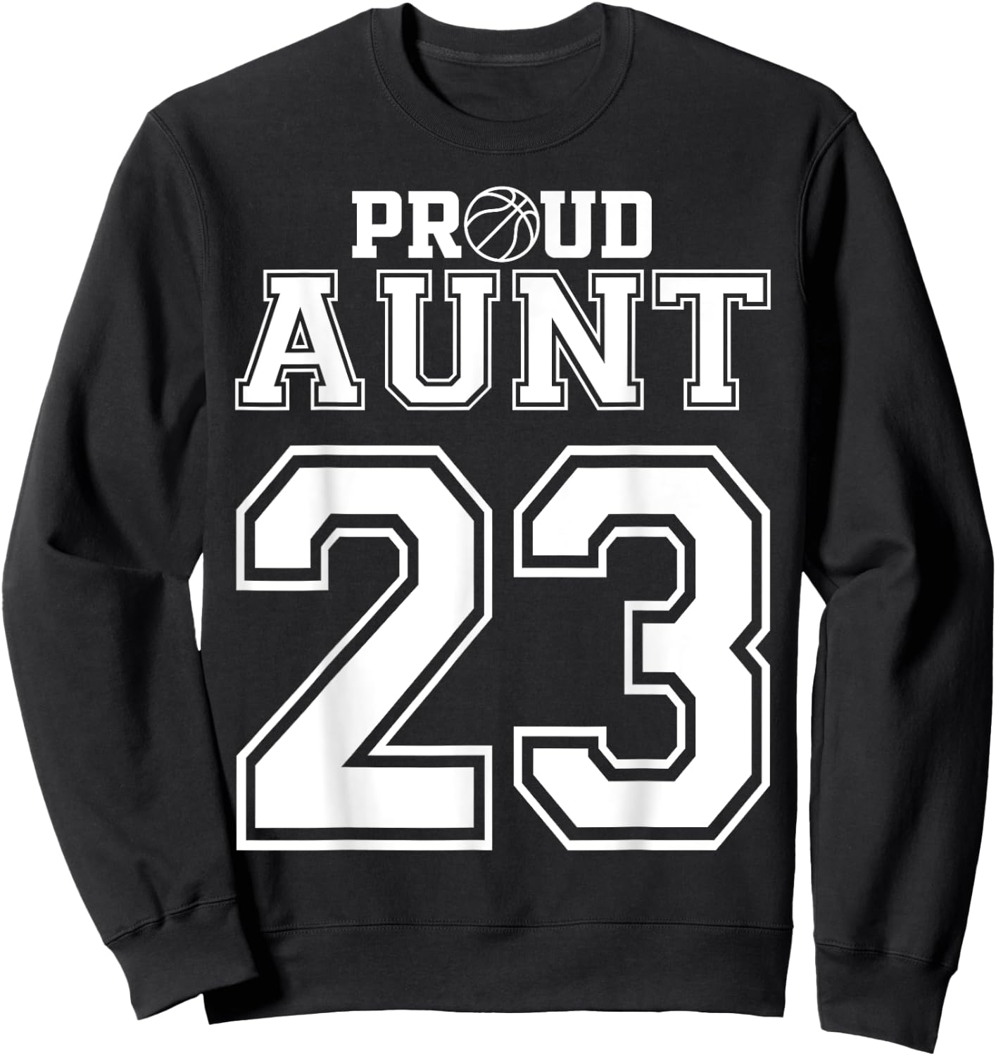 Number 23 Custom Proud Basketball Aunt Personalized Women Sweatshirt - Sweatshirt | Black