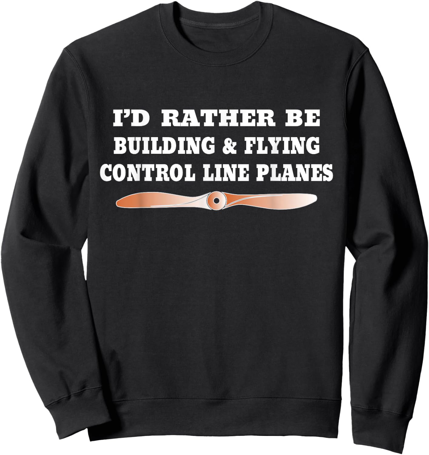 Rather Be Building & Flying Control Line Planes Sweatshirt - Sweatshirt | Black