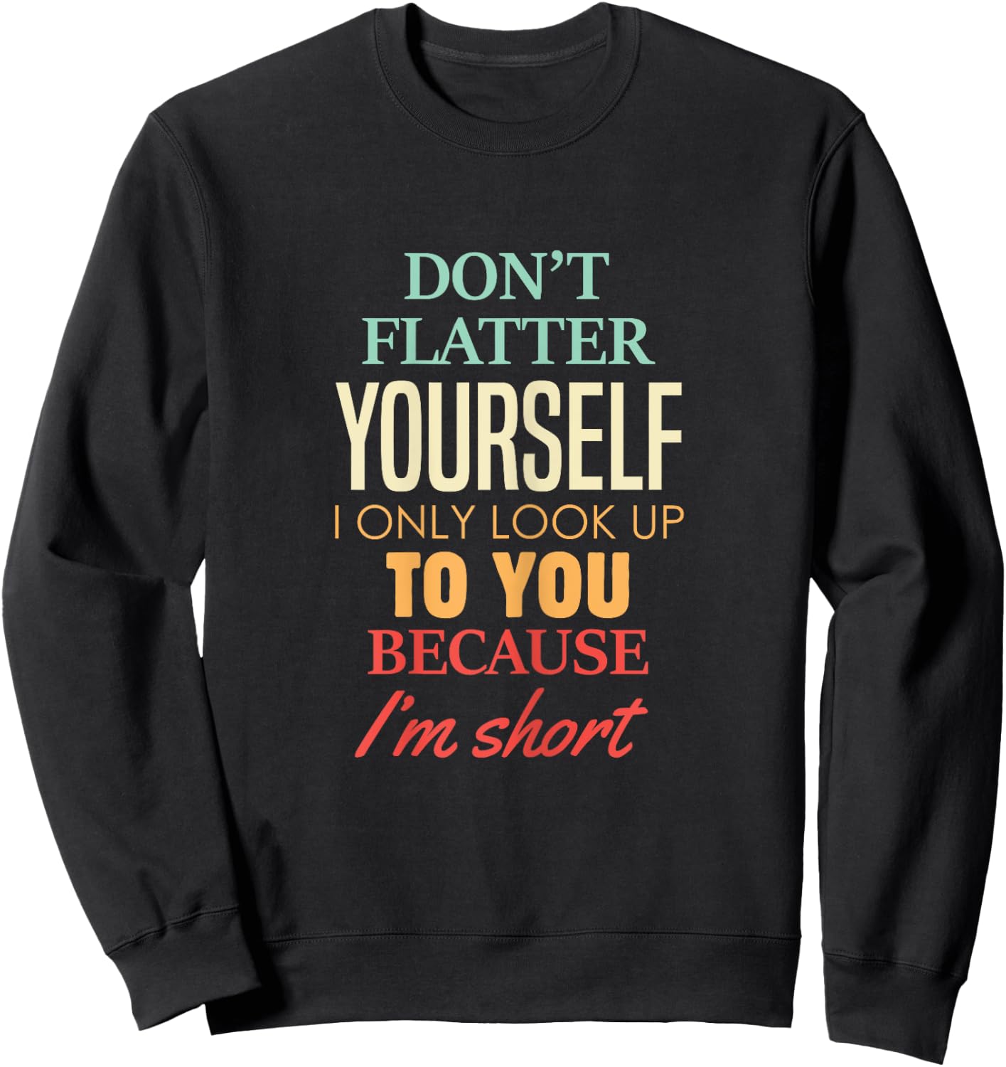 Funny Short Girls Height Deprived Sarcastic Cute Size Joke Sweatshirt - Sweatshirt | Black