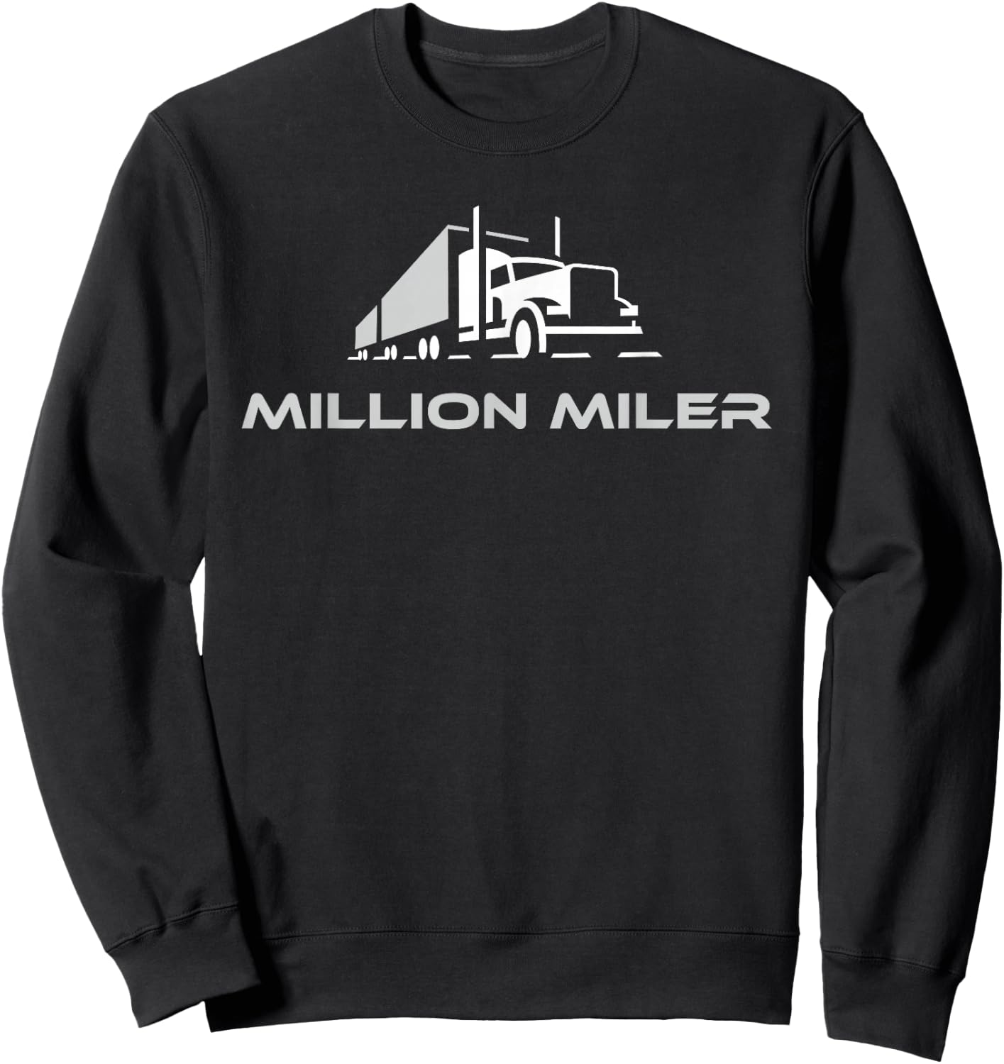 Million Miler Trucker Milestone Semi Truck 18 Wheel Sweatshirt - Sweatshirt | Black