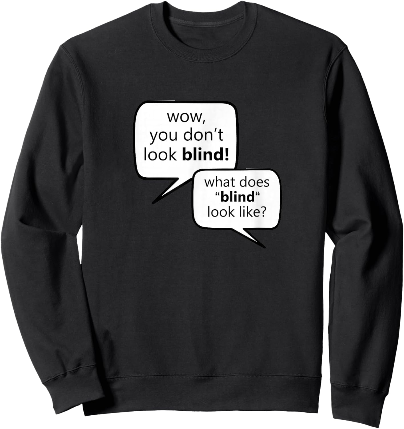 "What Does Blind Look Like?" Low Vision, Blind Sweatshirt - Sweatshirt | Black