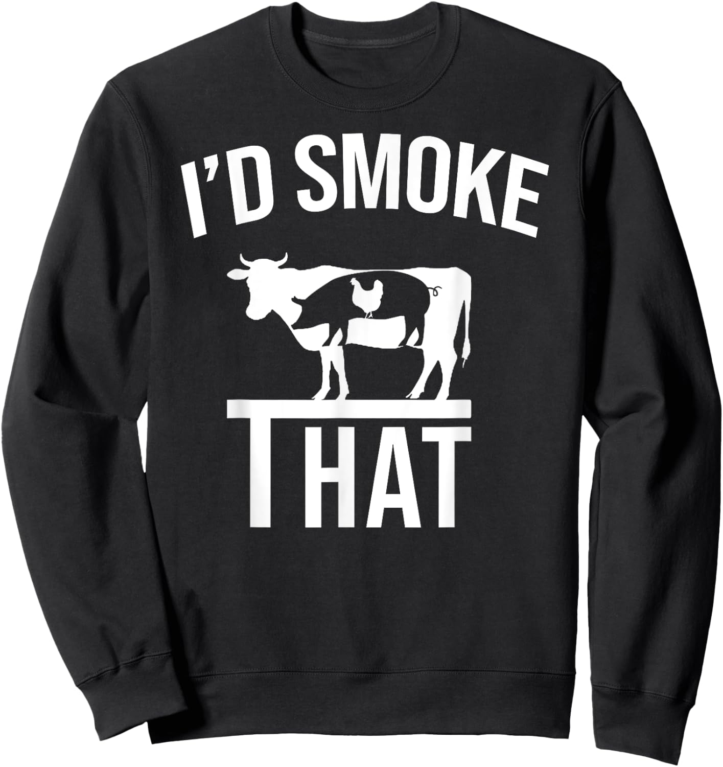 Funny I'd Smoke That Men Grilling Party BBQ For Chef Dad Sweatshirt - Sweatshirt | Black