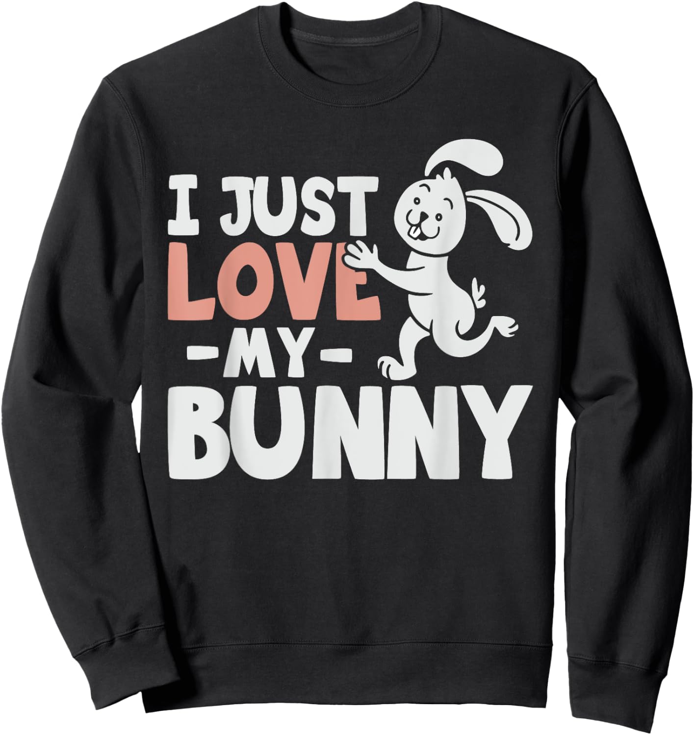 I Love My Bunny - Rabbit Lover Zookeeper Veterinarian Sweatshirt - Sweatshirt | Black