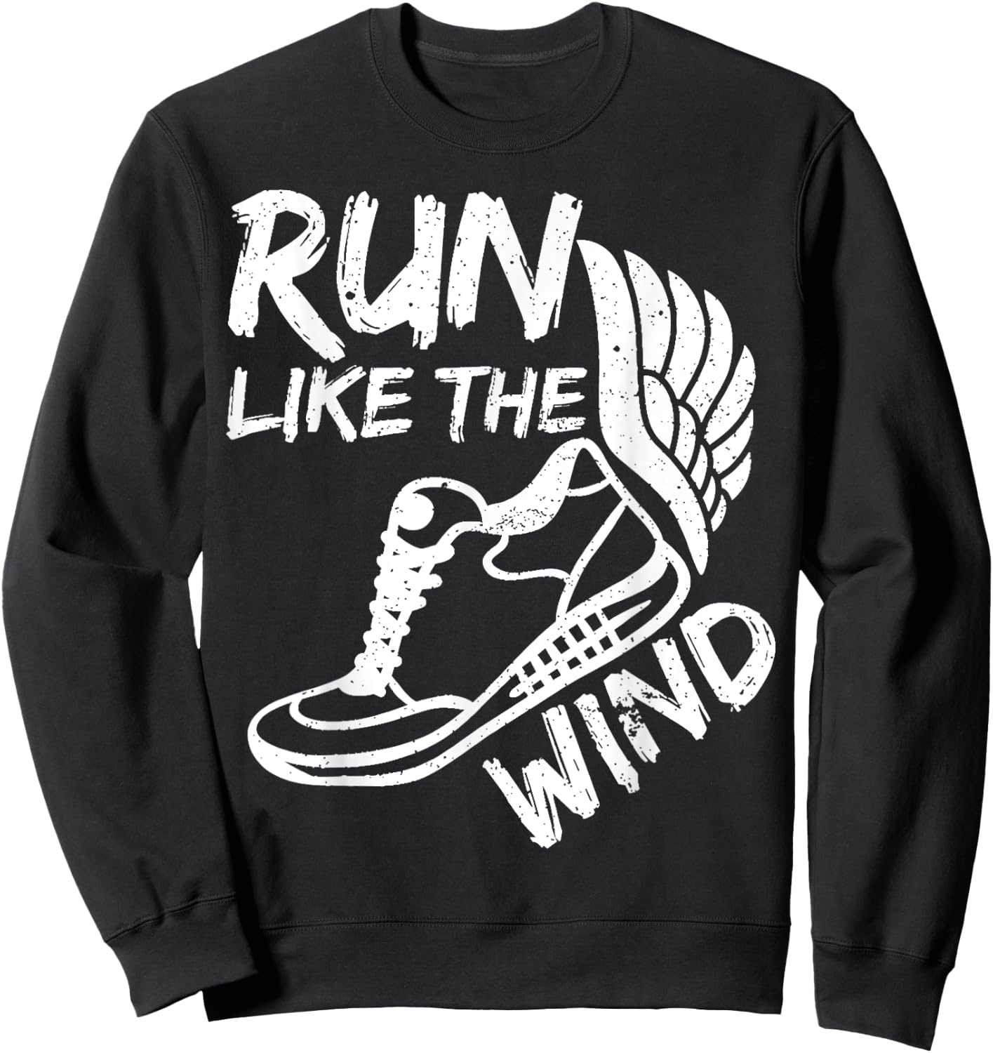 Run Like The_Wind Sport Funny Active Runner Gift Sweatshirt - Sweatshirt | Black