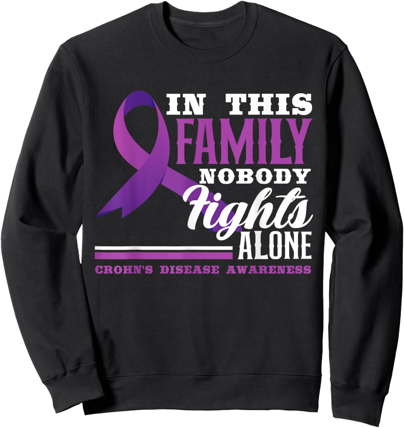 In This Family Nobody Fights Alone Crohn's Disease Awareness Sweatshirt - Sweatshirt | Black