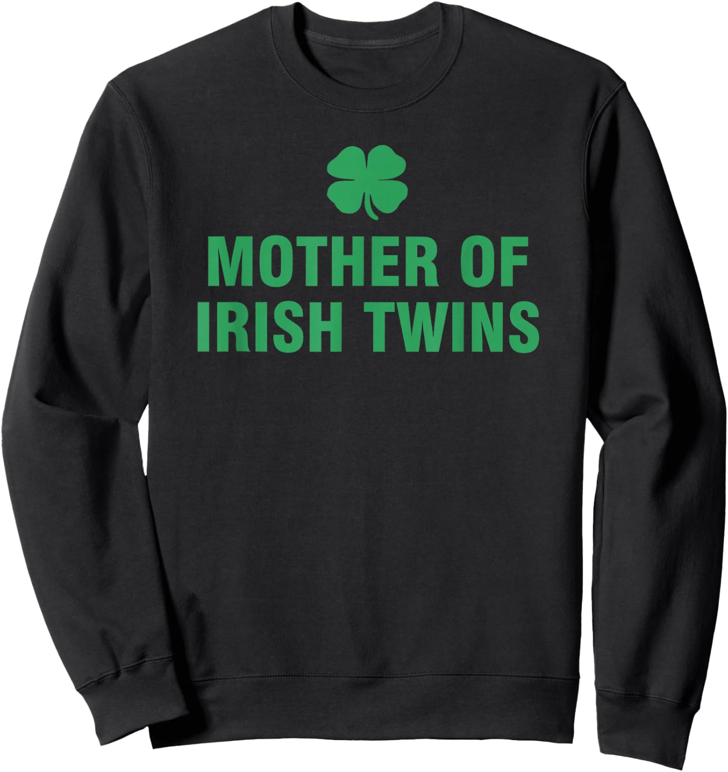 Mother Of Irish Twins Sweatshirt - Sweatshirt | Black
