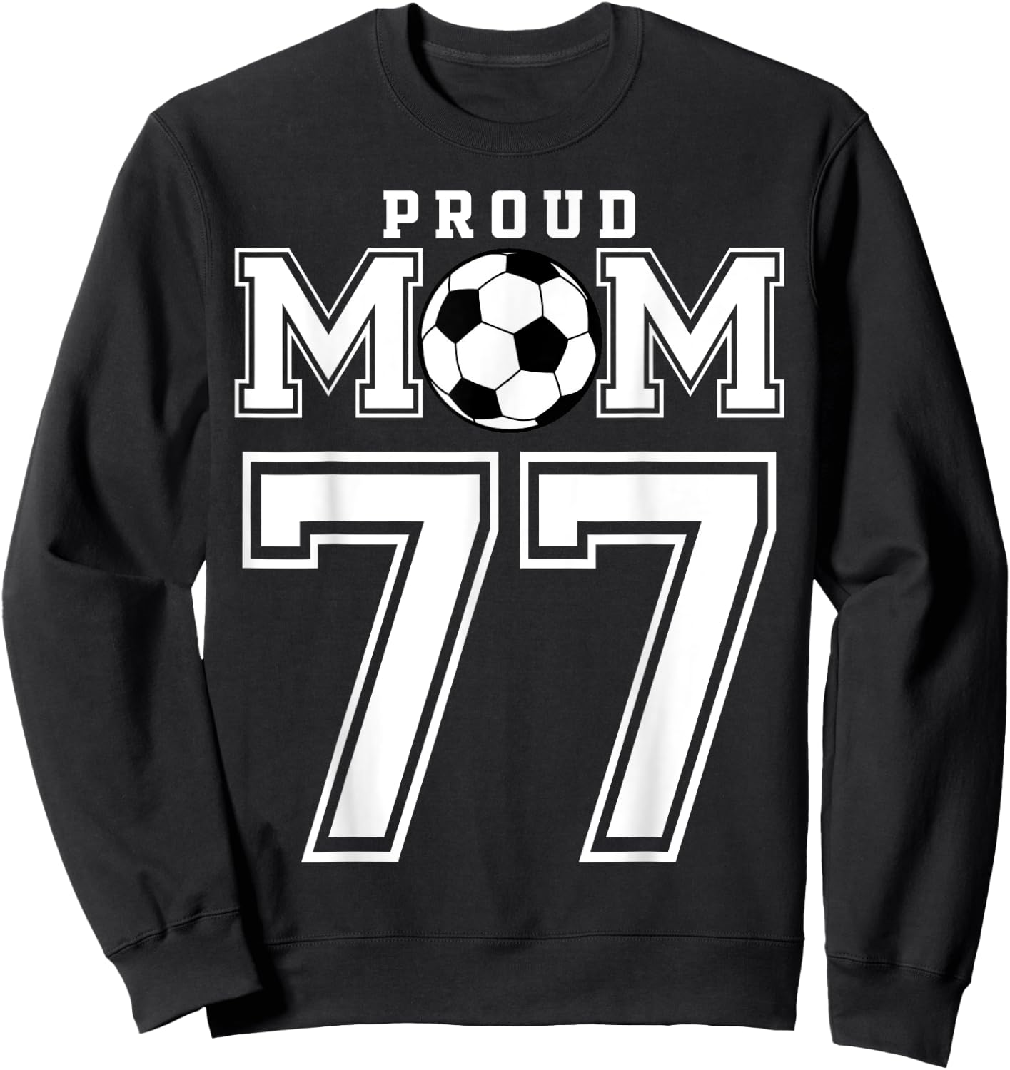 Number 77 Custom Proud Soccer Futbol Mom Personalized Women Sweatshirt - Sweatshirt | Black