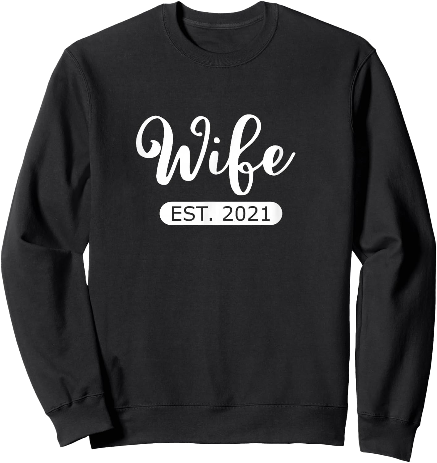 Wife Est. 2021 Matching Couple Married Bride and Groom Sweatshirt - Sweatshirt | Black