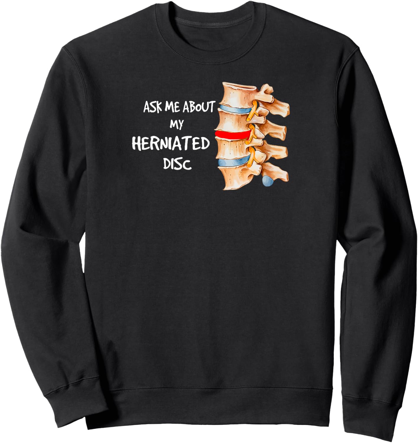 Herniated Disc Funny Sweatshirt - Sweatshirt | Black
