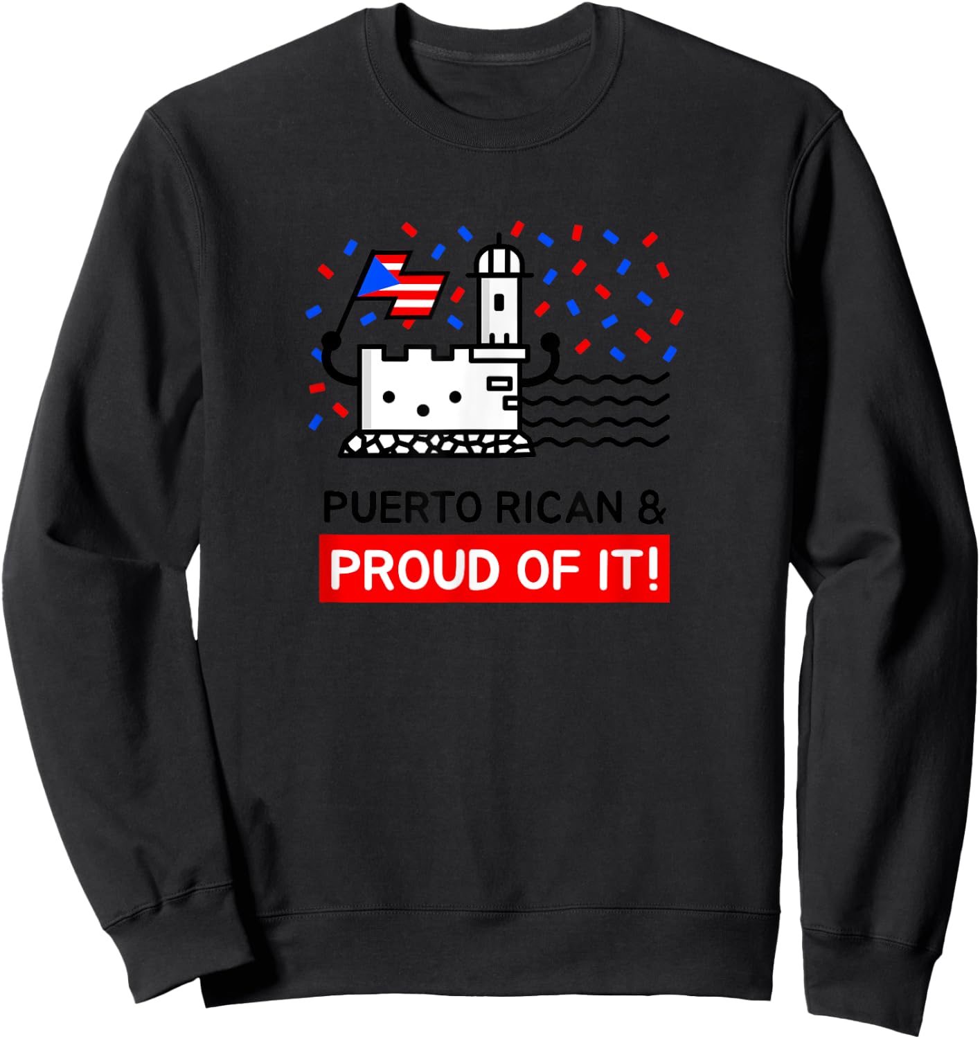 Puerto Rican and Proud of It Castillo San Felipe del Morro Sweatshirt - Sweatshirt | Black