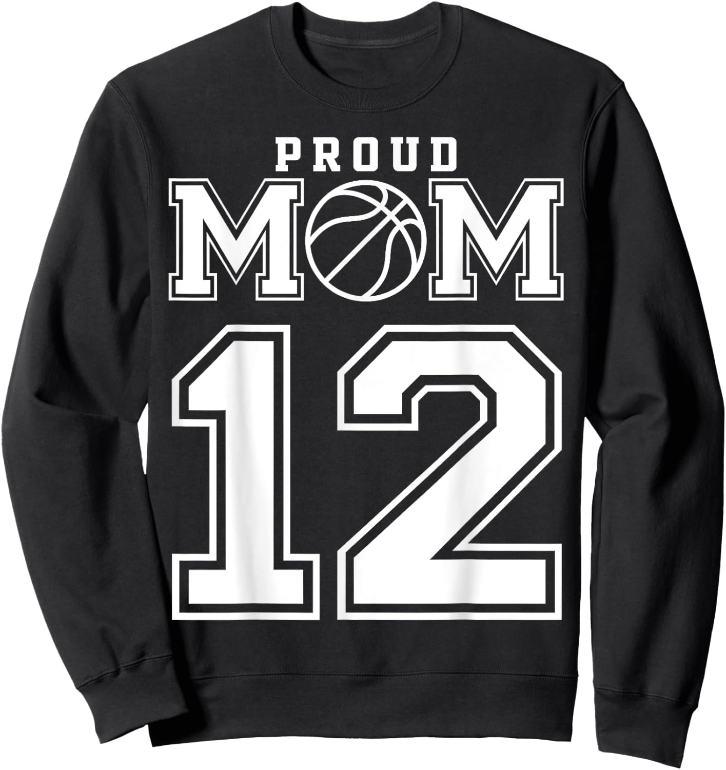 Number 12 Custom Proud Basketball Mom Personalized Sweatshirt - Sweatshirt | Black
