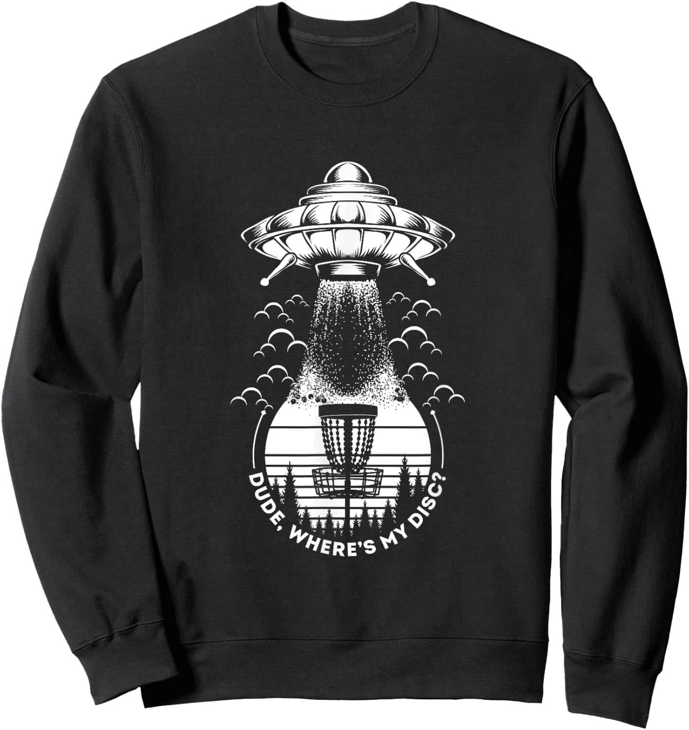 UFO Disc Golf dude where's my disc? Sweatshirt - Sweatshirt | Black