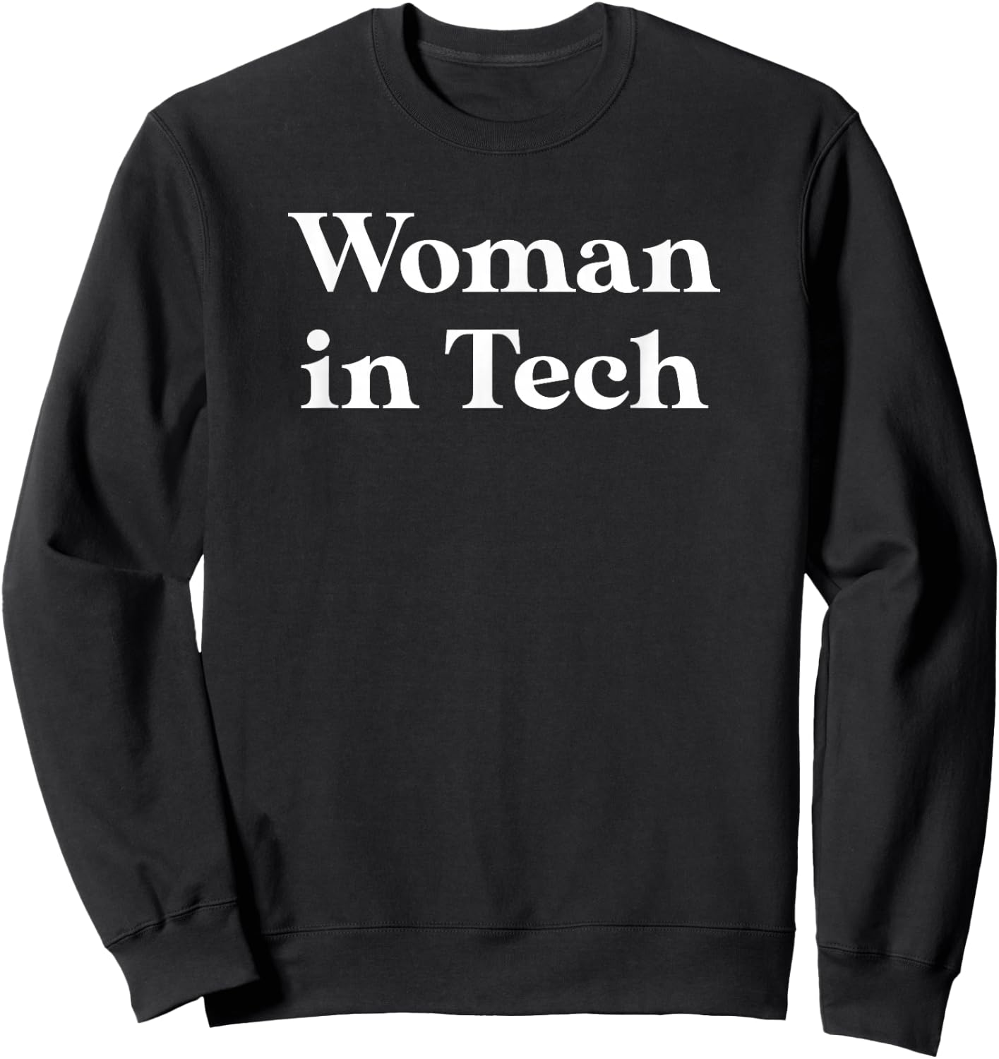 Feminist Programmer Woman in Technology Sweatshirt - Sweatshirt | Black