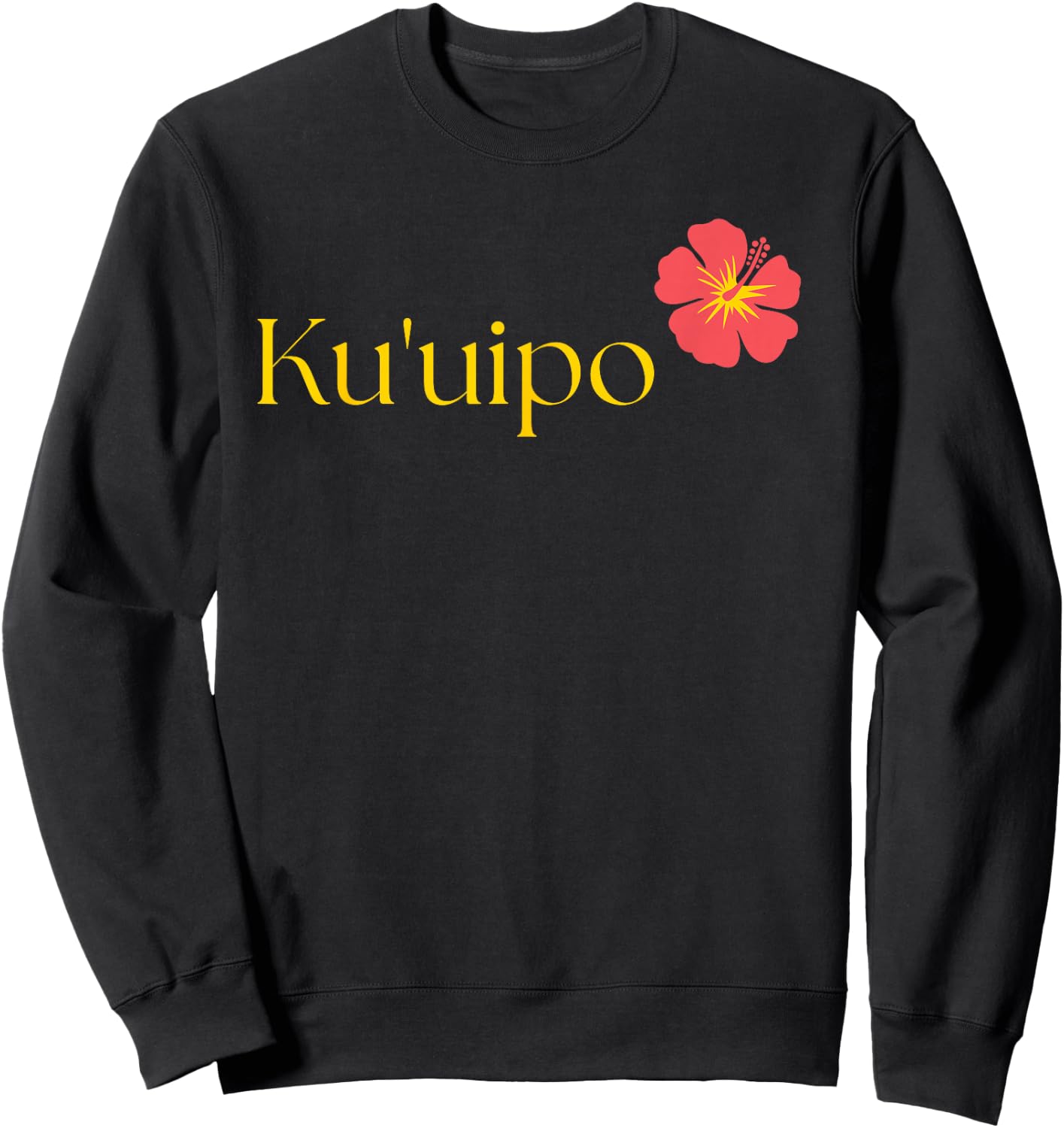 Ku'uipo - 'Sweetheart' in Hawaiian Aloha Saying Kuuipo Sweatshirt - Sweatshirt | Black