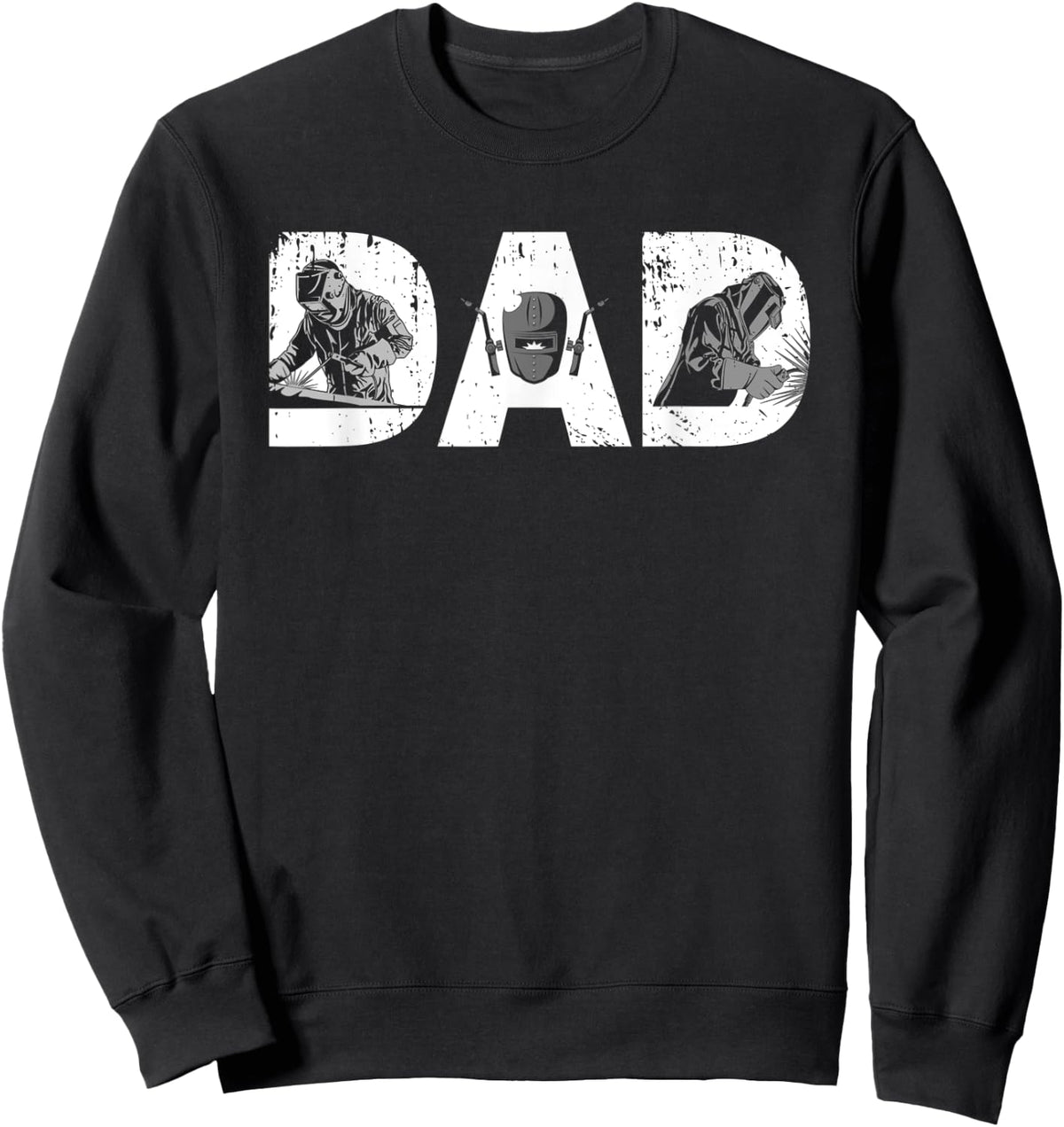 Dad Welder Welding Metal Fabricator Funny Father's Day Sweatshirt - Sweatshirt | Black