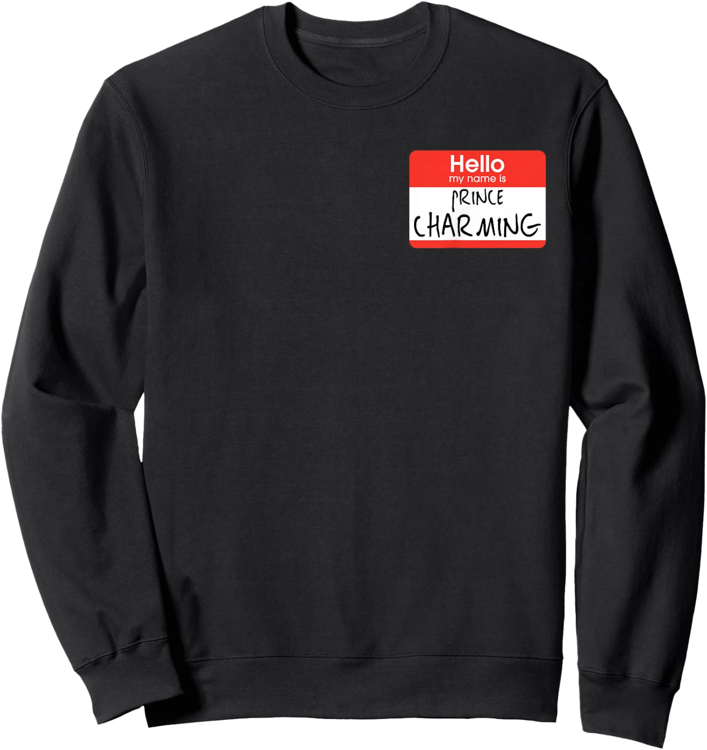hello my name is Prince Charming Sweatshirt - Sweatshirt | Black