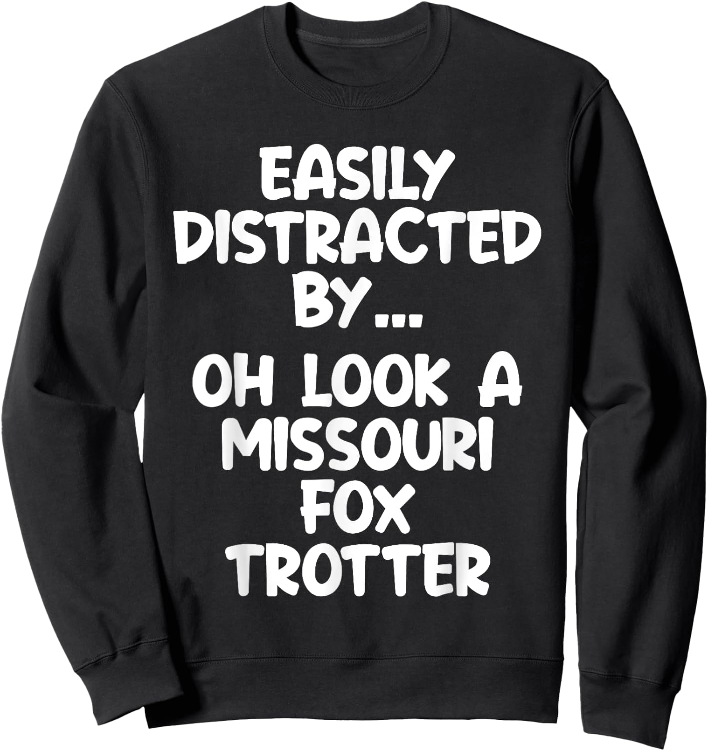 Funny Missouri Fox Trotter Horse Equine Joke Sweatshirt - Sweatshirt | Black