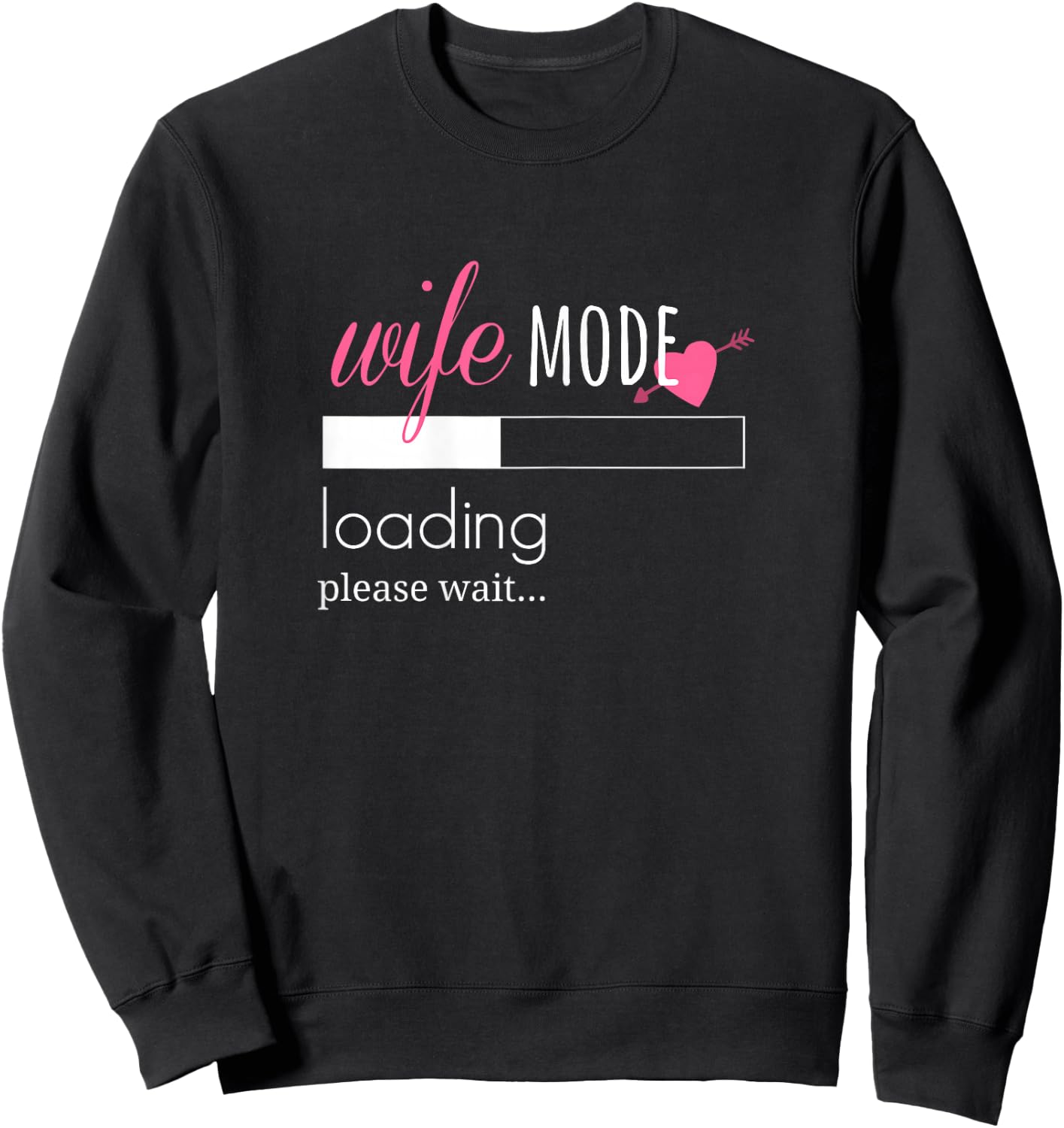 Wife Mode Loading - Engaged Fiancee Bride Gift Sweatshirt - Sweatshirt | Black