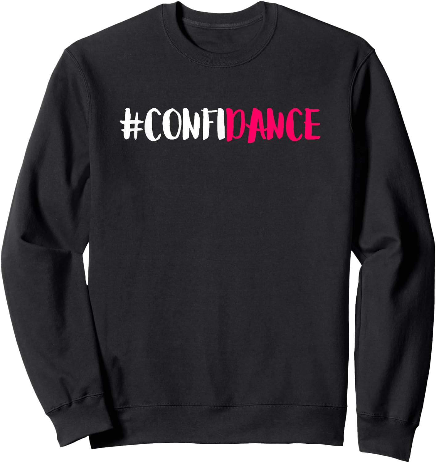Confidance - Cute Dance Graphic and Dance Design for Dancers Sweatshirt - Sweatshirt | Black