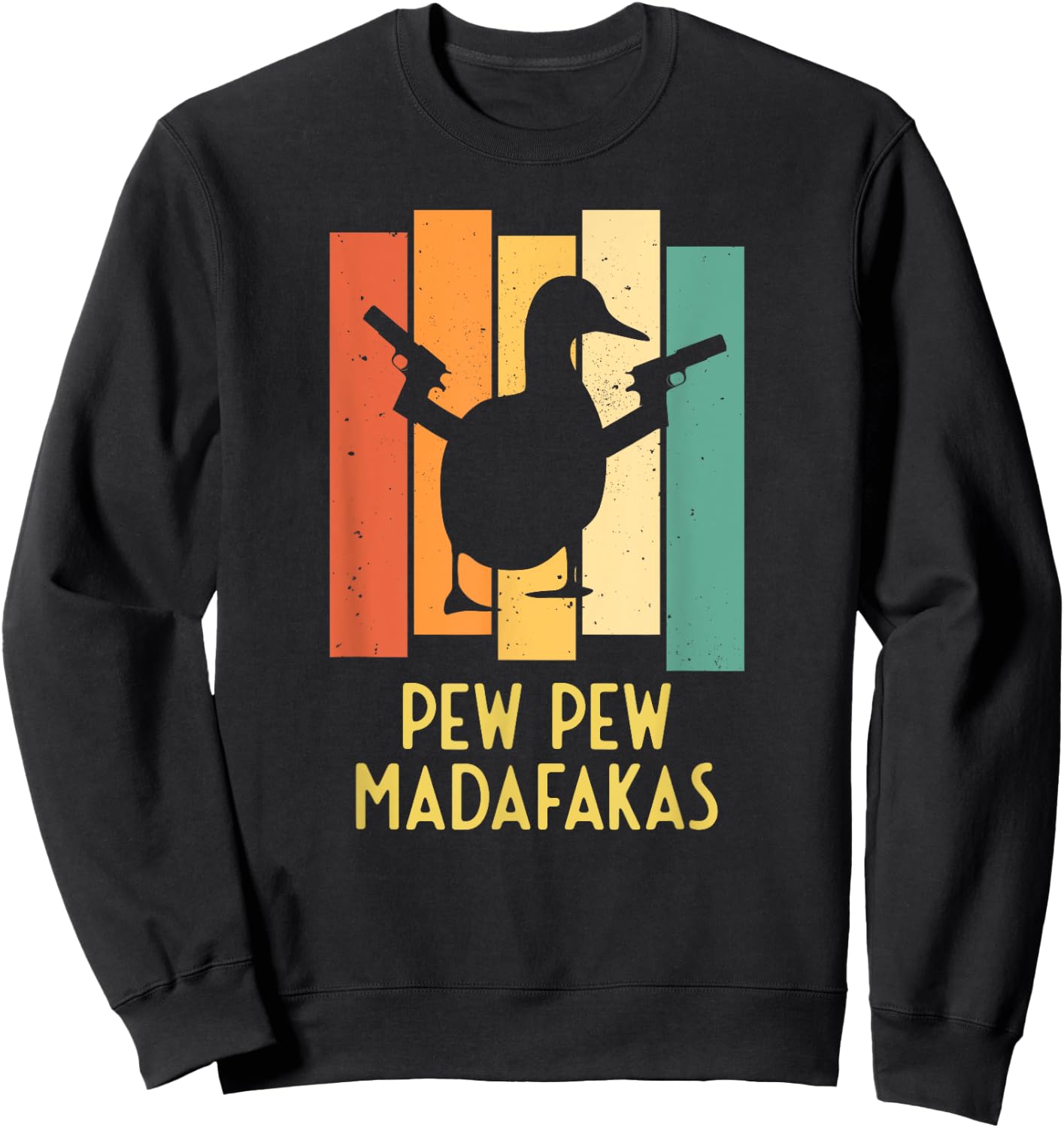 Duck with Pistols Crazy Vintage I Pew Pew Madafakas Sweatshirt - Sweatshirt | Black