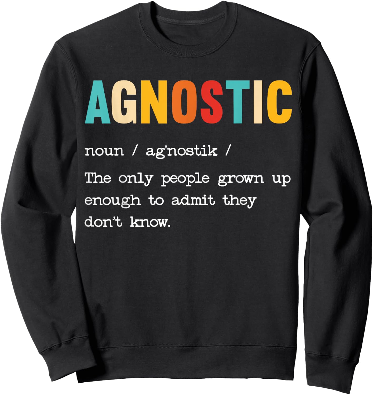Agnostic Definition Anti-Religion Agnosticism Atheist Sweatshirt - Sweatshirt | Black