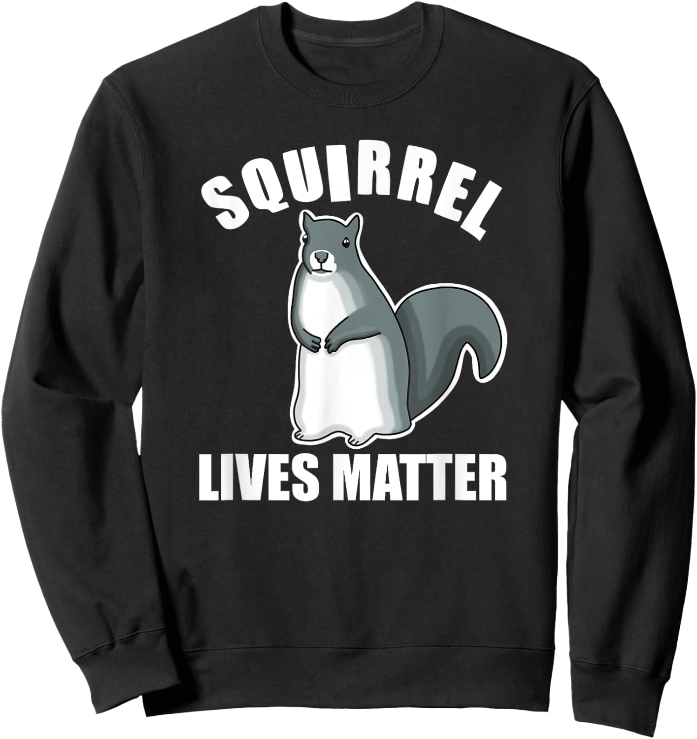 Squirrel Lives Matter Sweatshirt - Sweatshirt | Black