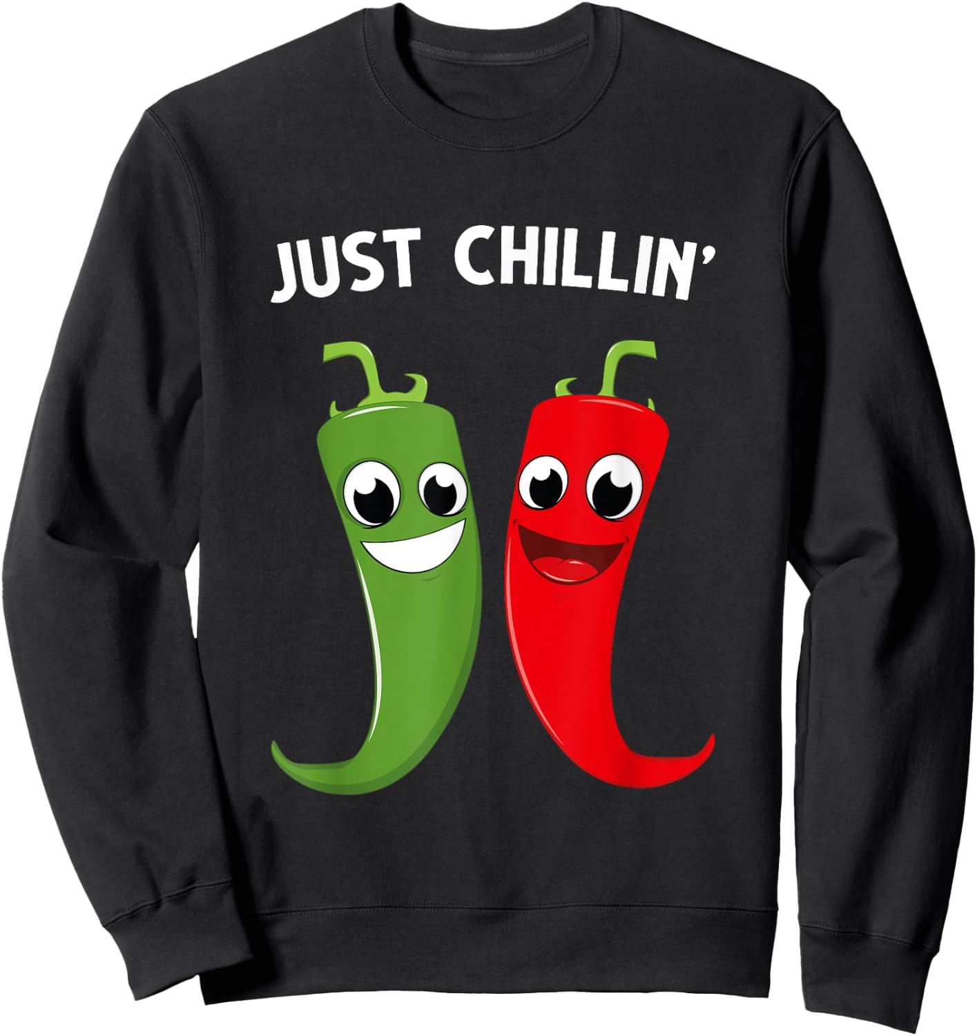 Just chillin cute red hot red chili pepper with funny quote Sweatshirt - Sweatshirt | Black
