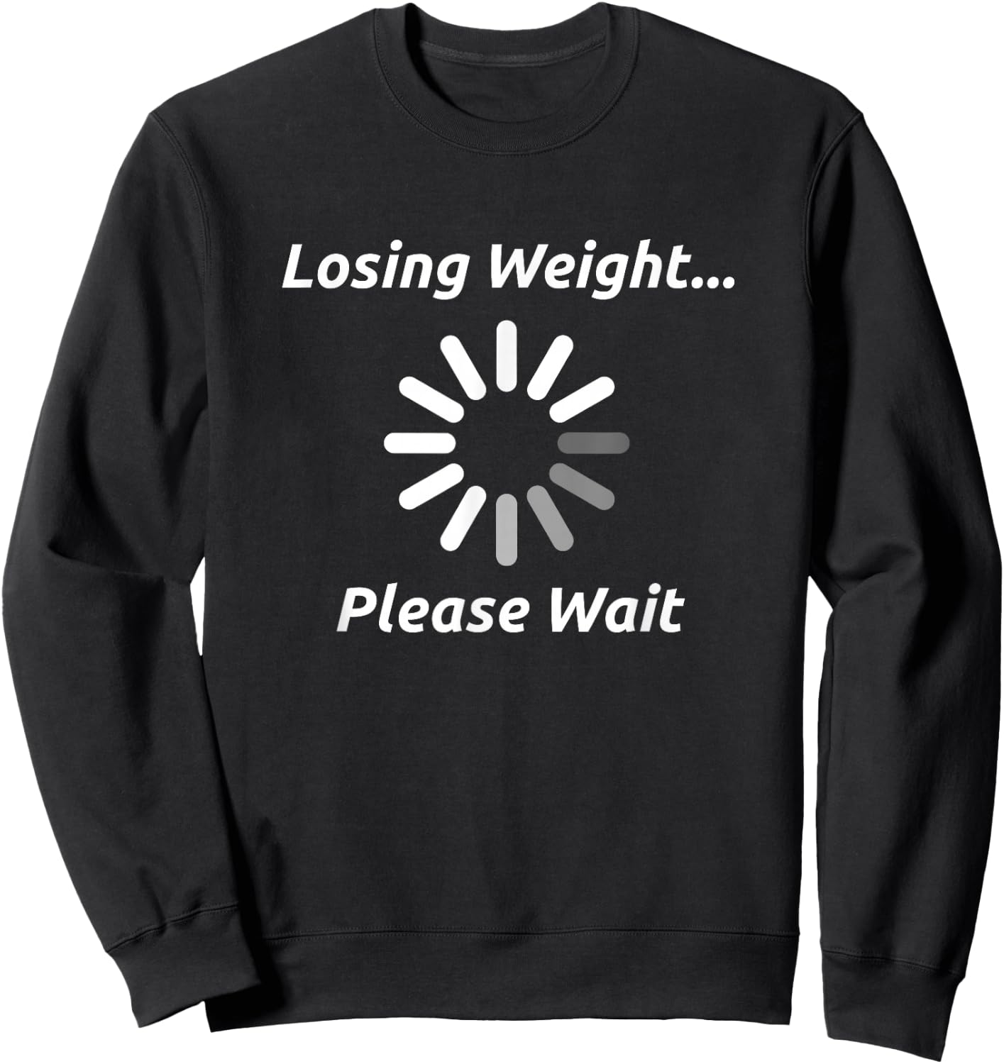 Funny Weight Loss Motivation Diet Workout Gift Sweatshirt - Sweatshirt | Black