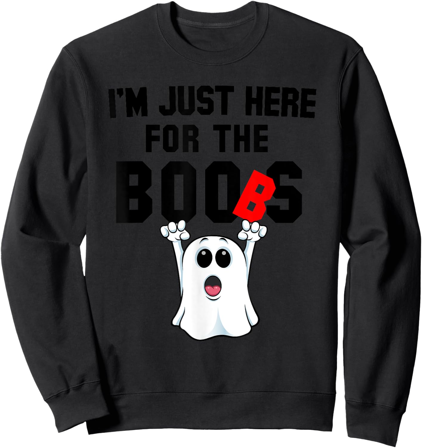 Just Here For the Boos Boob Ghost Halloween Shirt Sweatshirt - Sweatshirt | Black