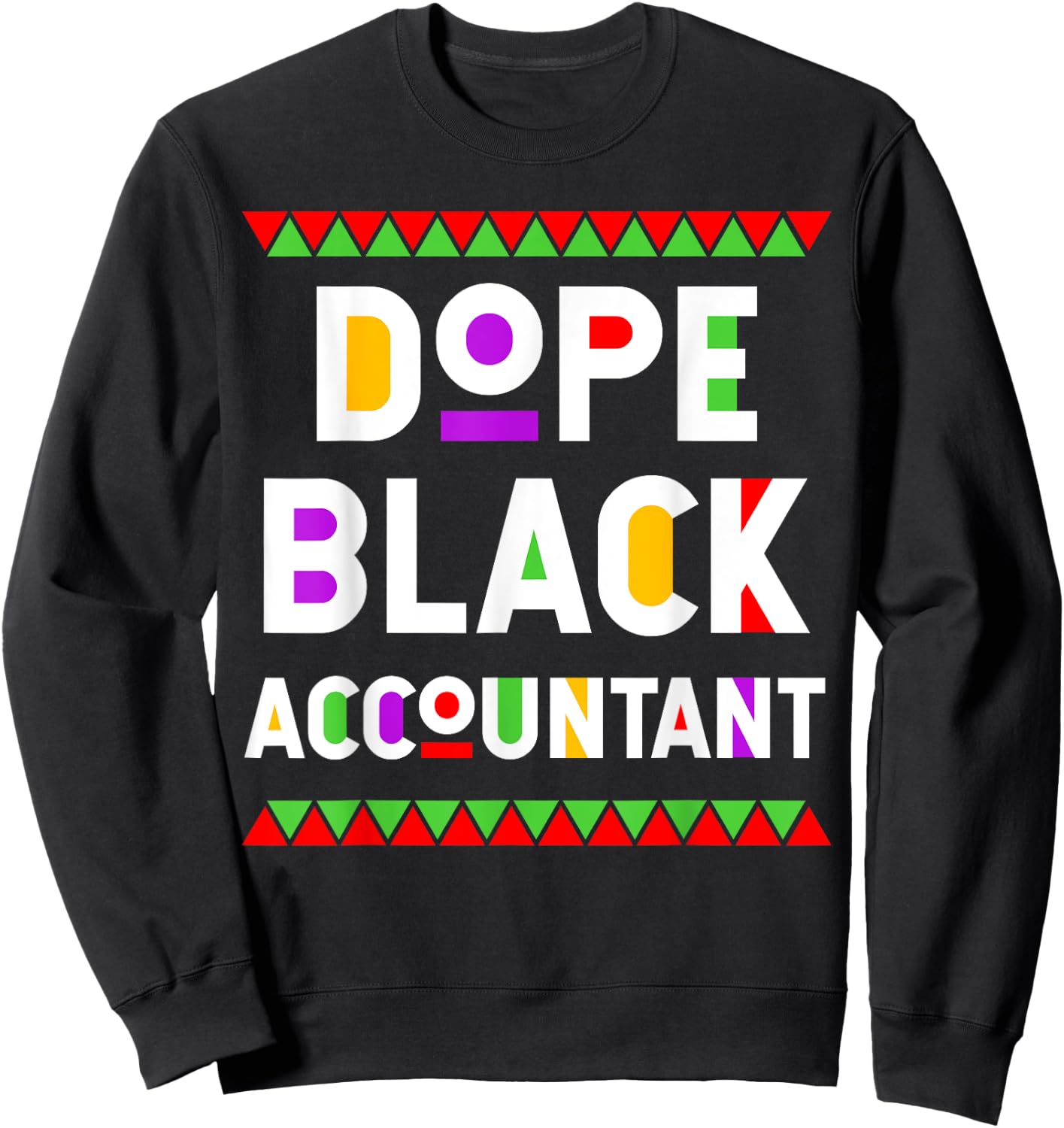 Dope Black Accountant African American Job Proud Profession Sweatshirt - Sweatshirt | Black