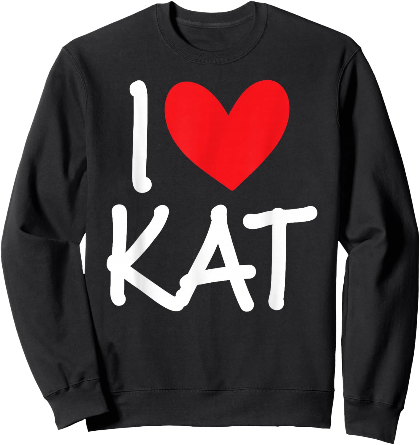 I Love Kat Name Personalized Girl Woman BFF Friend Heart Sweatshirt - Sweatshirt | Black