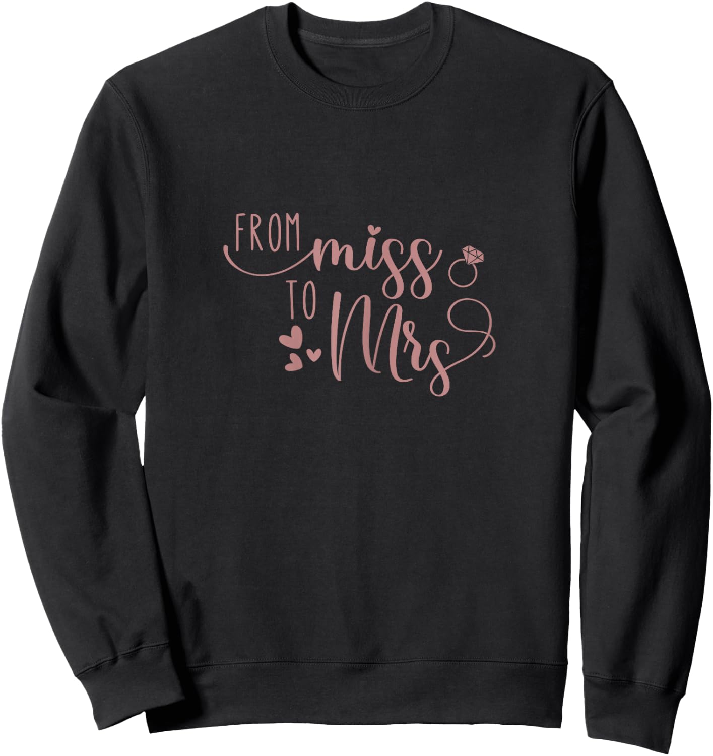 Miss to Mrs Bride to Be Bridal Shower Gift Sweatshirt - Sweatshirt | Black