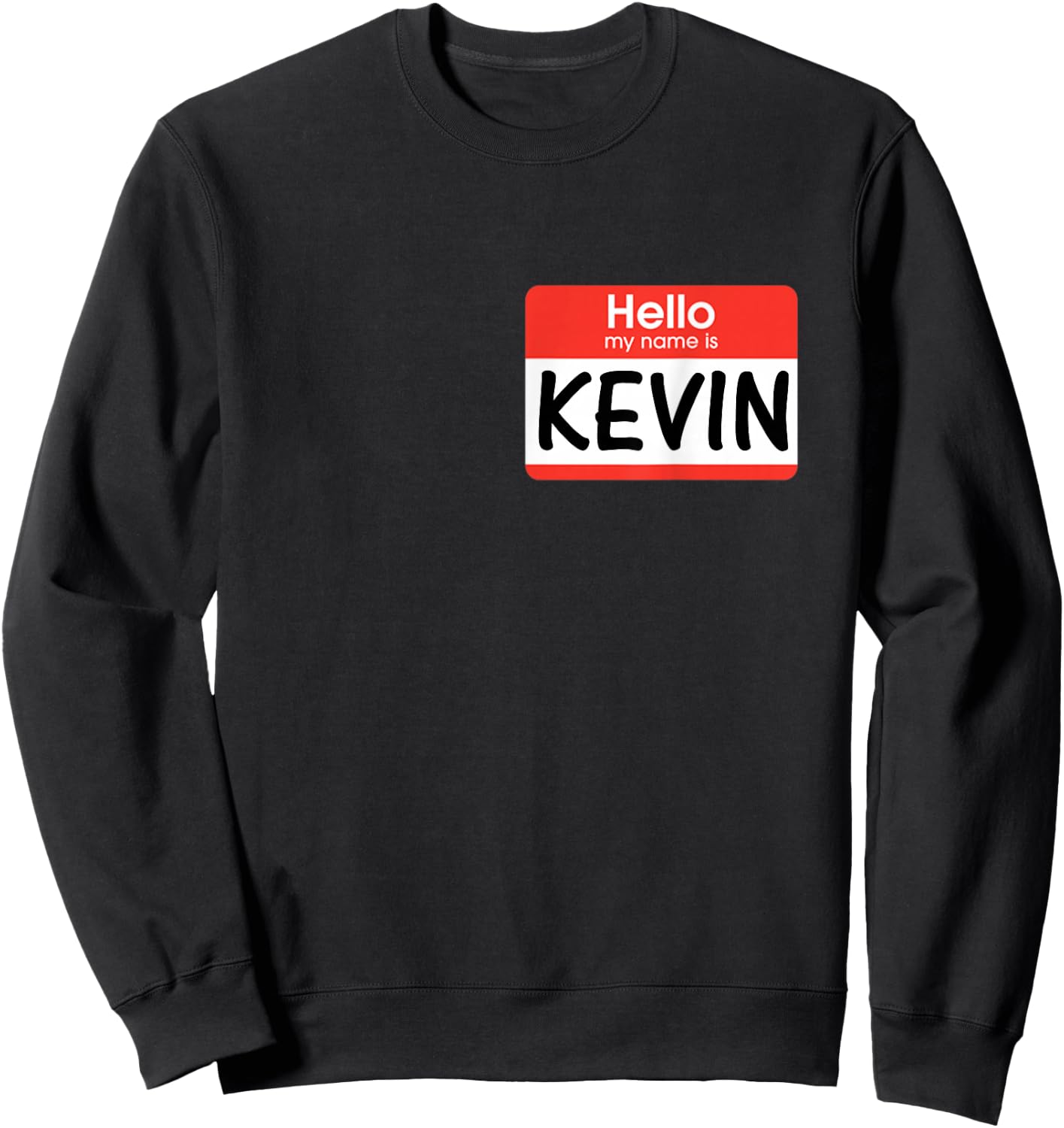 Kevin Name Tag Red Hello My Name is Sticker Job Work Sweatshirt - Sweatshirt | Black