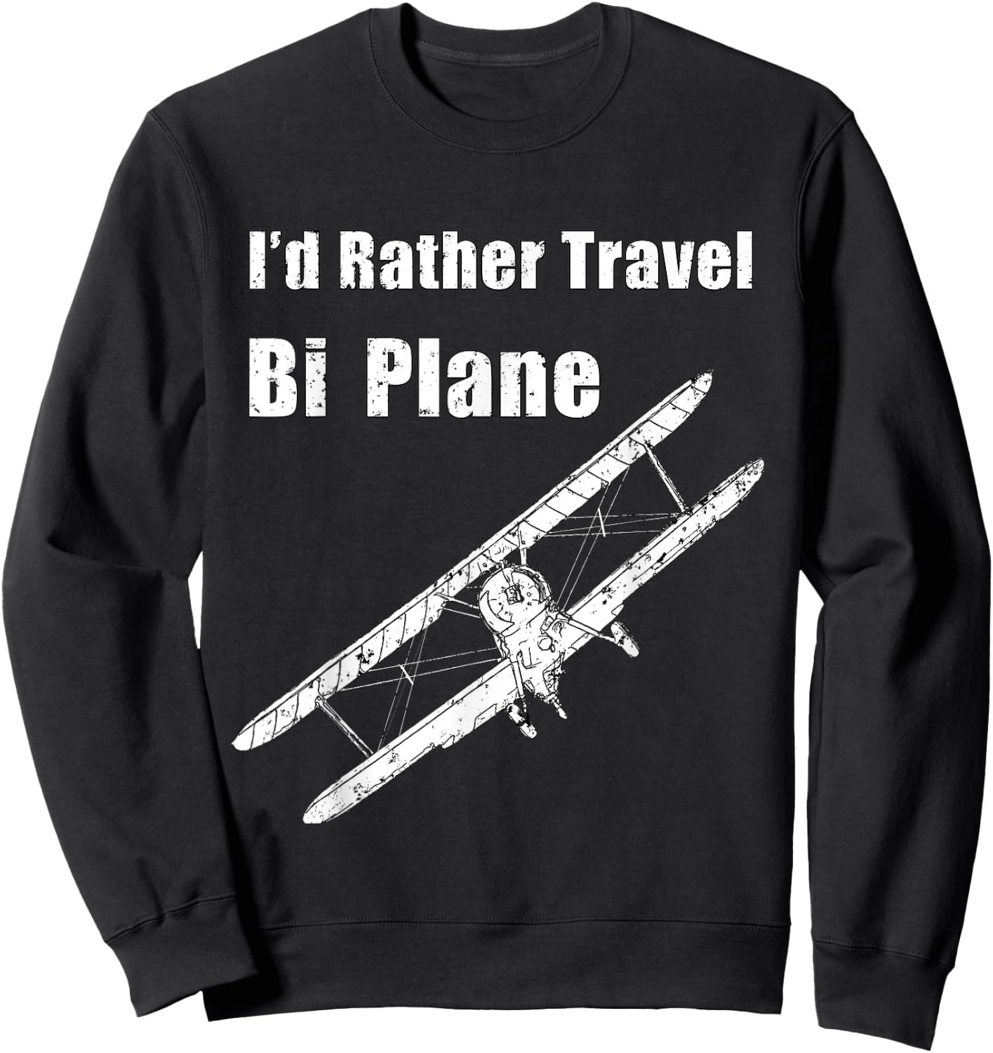 I'd Rather Travel BiPlane, Funny Pilot Vintage Airplane Sweatshirt - Sweatshirt | Black