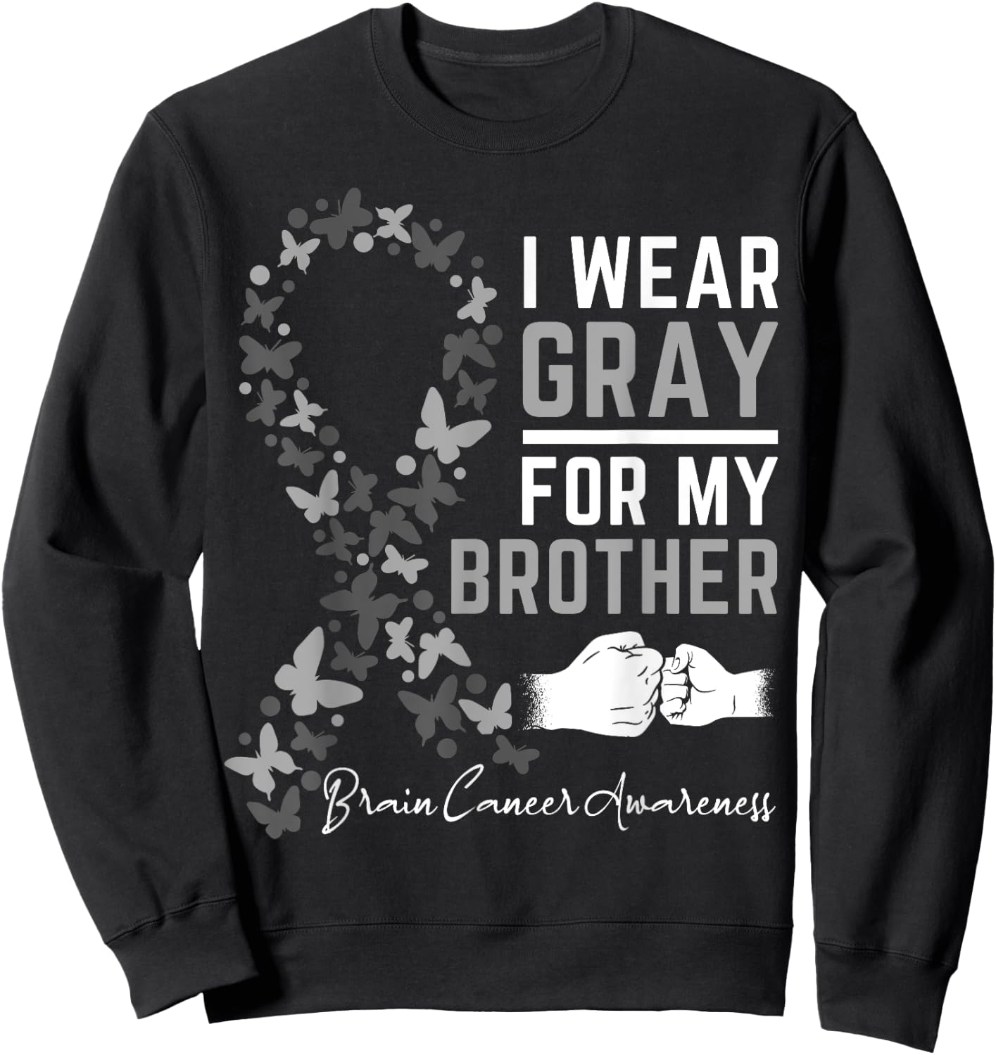 I Wear Gray For My Brother Gifts Brain Cancer Awareness Sweatshirt - Sweatshirt | Black