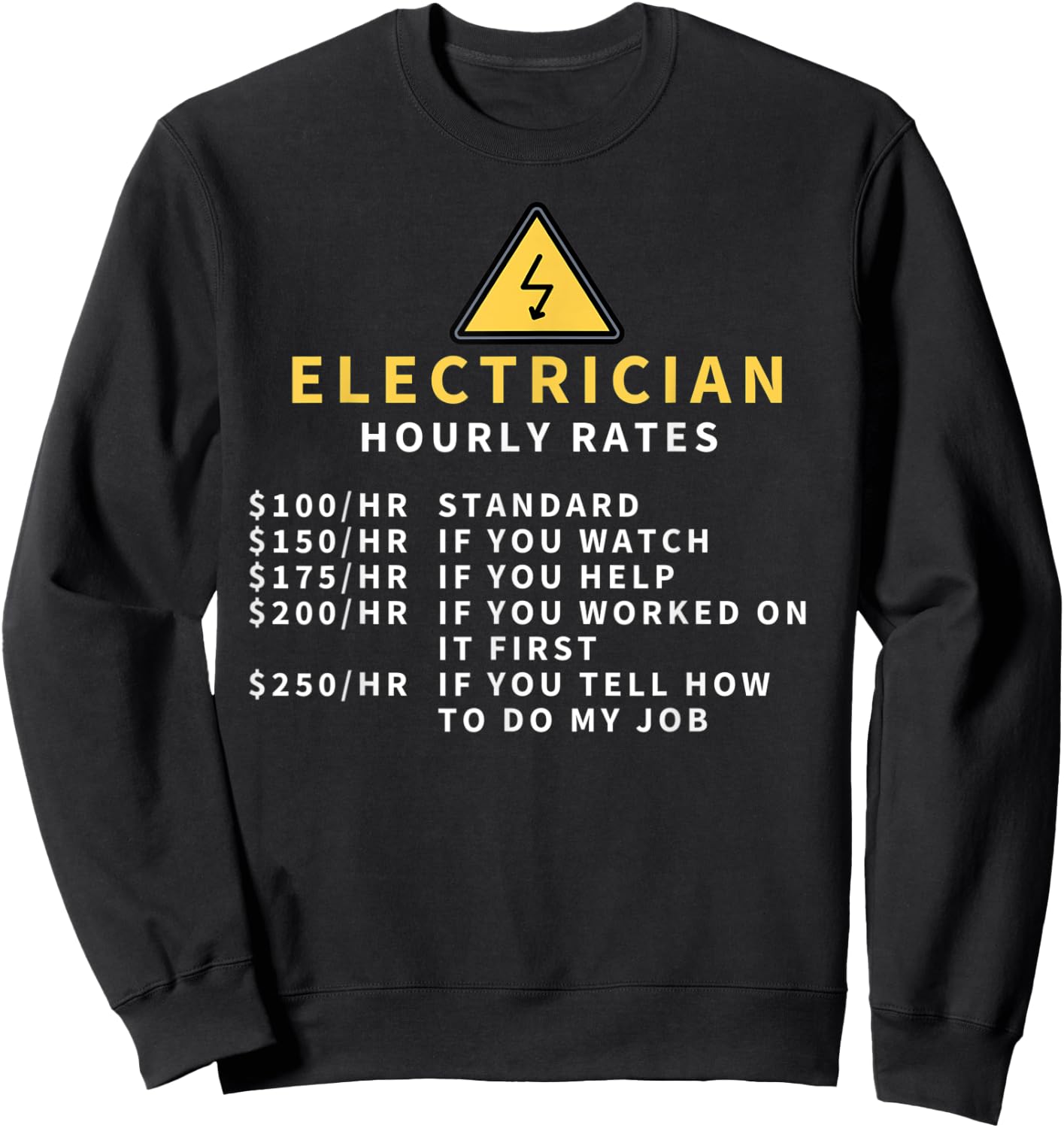 Electrician Hourly Rates - Funny Electrician Gift Sweatshirt - Sweatshirt | Black