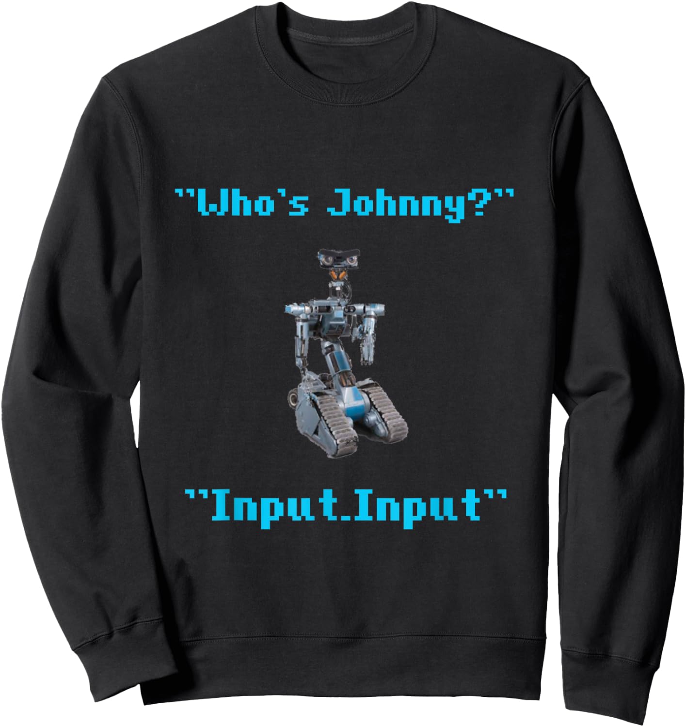Funny 80s Short Robotics Input Circuit Johnny Novelty Sweatshirt - Sweatshirt | Black