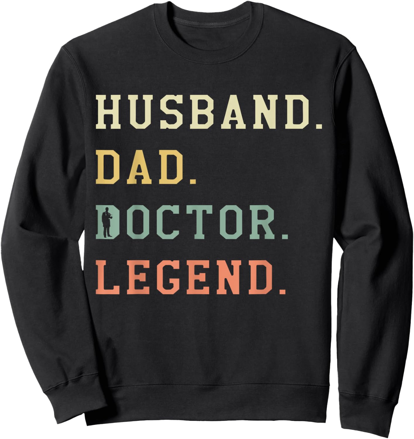 Husband Dad Doctor Legend Retro Physician Medical Sweatshirt - Sweatshirt | Black